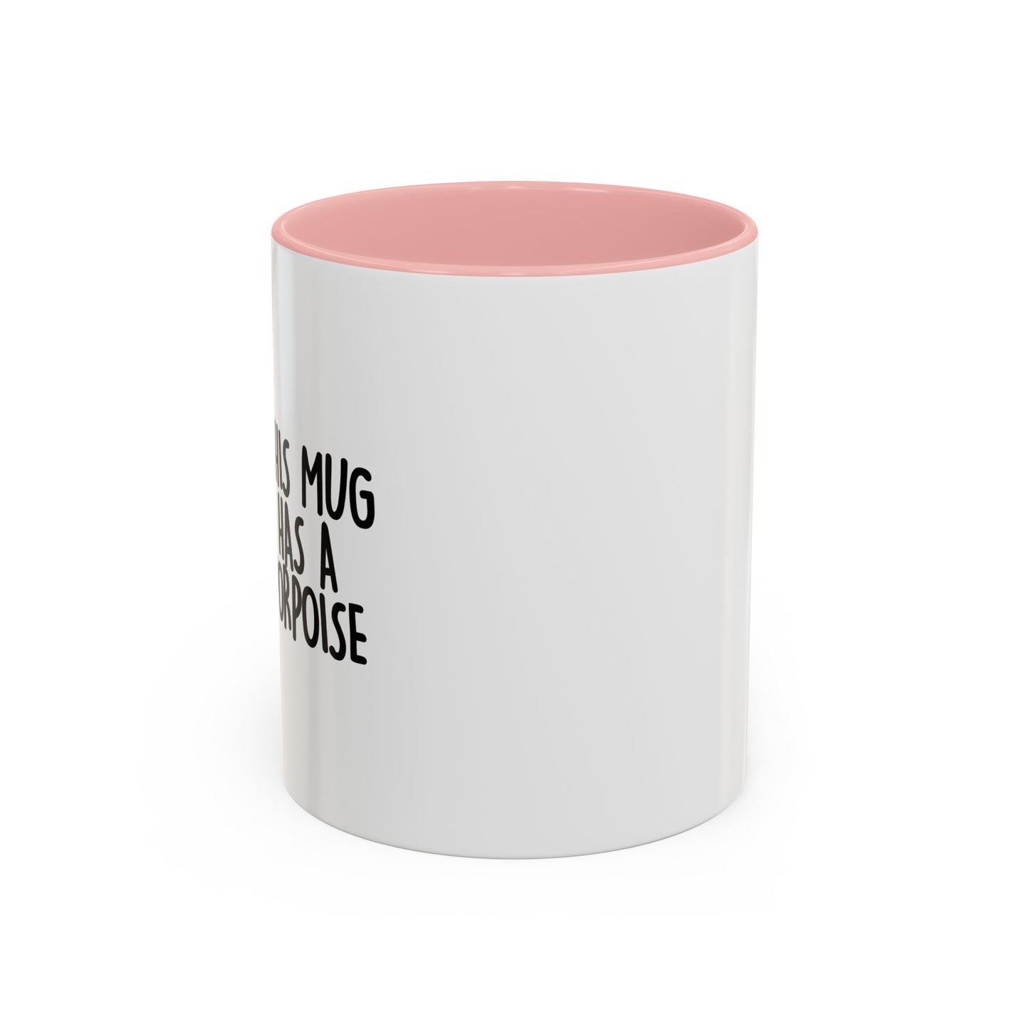 THIS MUG HAS A PROPOISE Accent BiColor Funny Sarcastic Mug