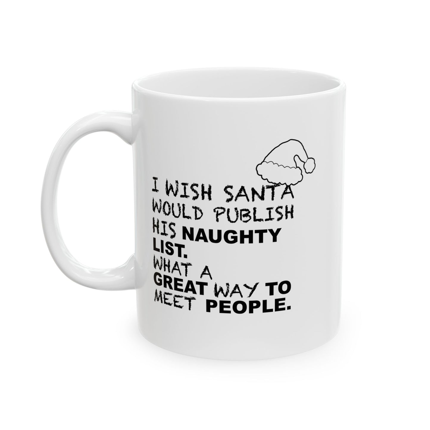 I WISH SANTA WOULD PUBLISH HIS NAUGHTY LIST FUNNY SARCASTIC WHITE MUG