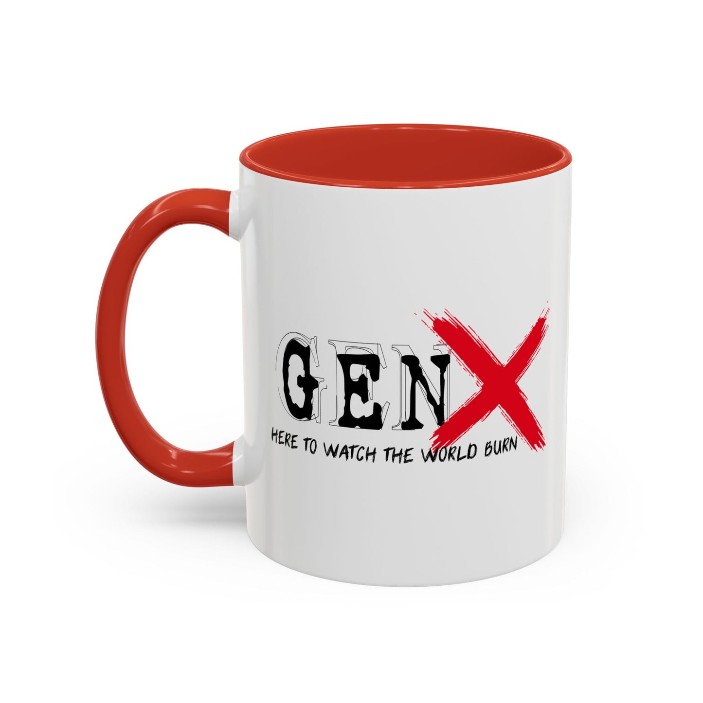 GEN X HERE TO WATCH THE WORLD BURN Accent BiColor Funny Sarcastic Mug