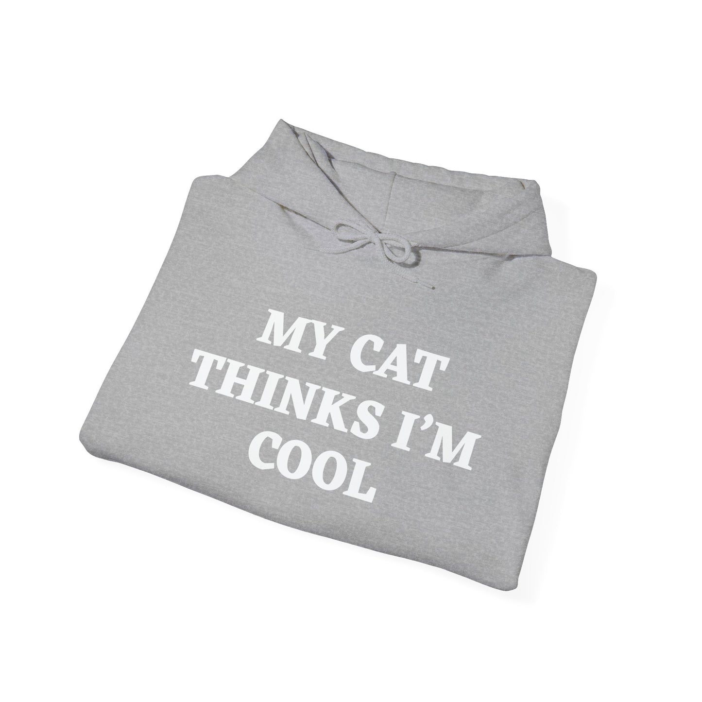 MY CAT THINKS I'M COOL - Premium Unisex Funny Sarcastic Black Hoodie Sweatshirt