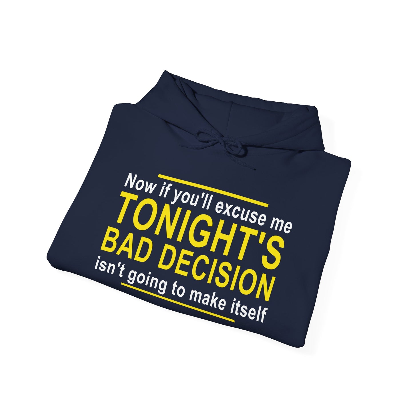 TONIGHT'S BAD DECISION - Premium Unisex Funny Sarcastic Black Hoodie Sweatshirt