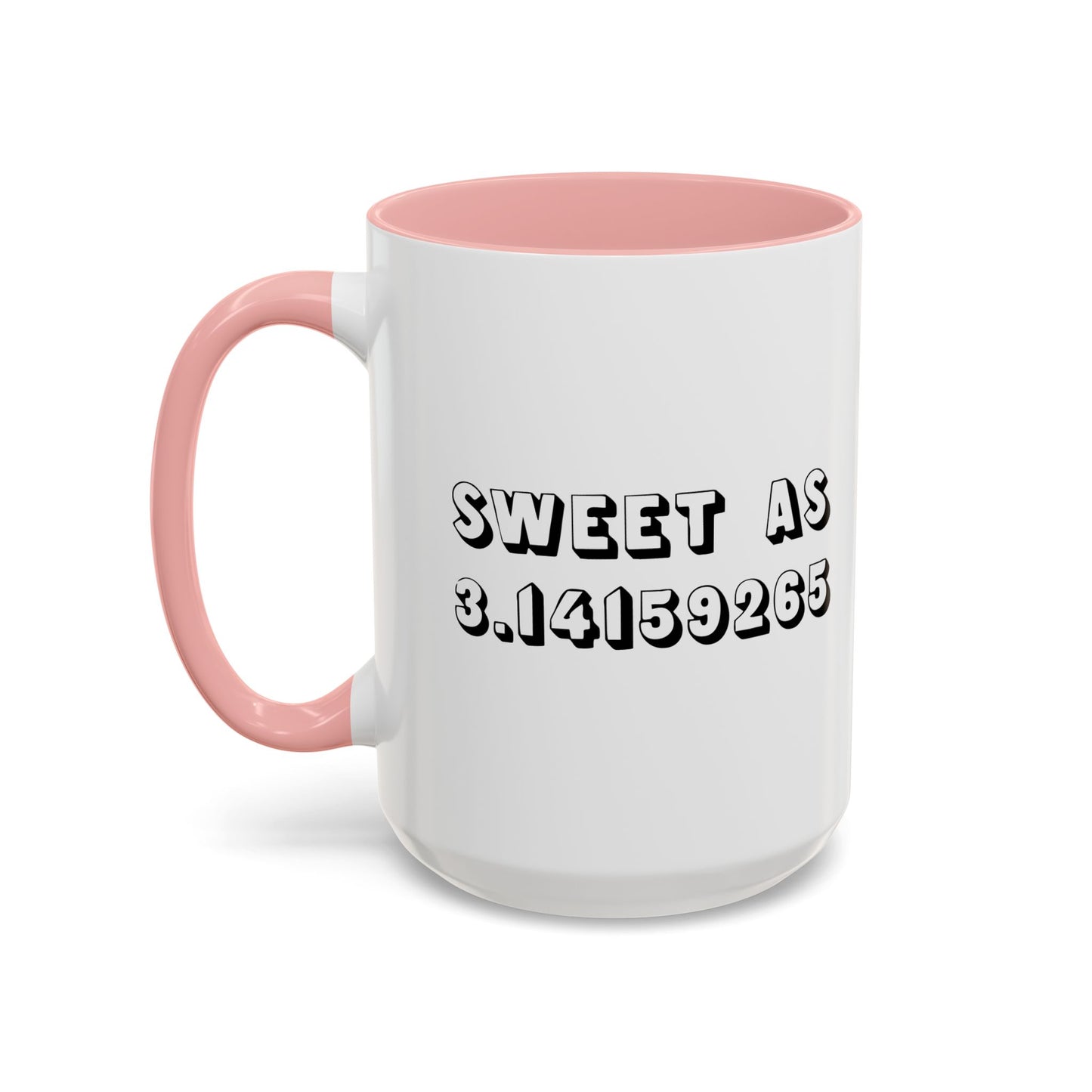 SWEET AT PIE Accent BiColor Funny Sarcastic Mug