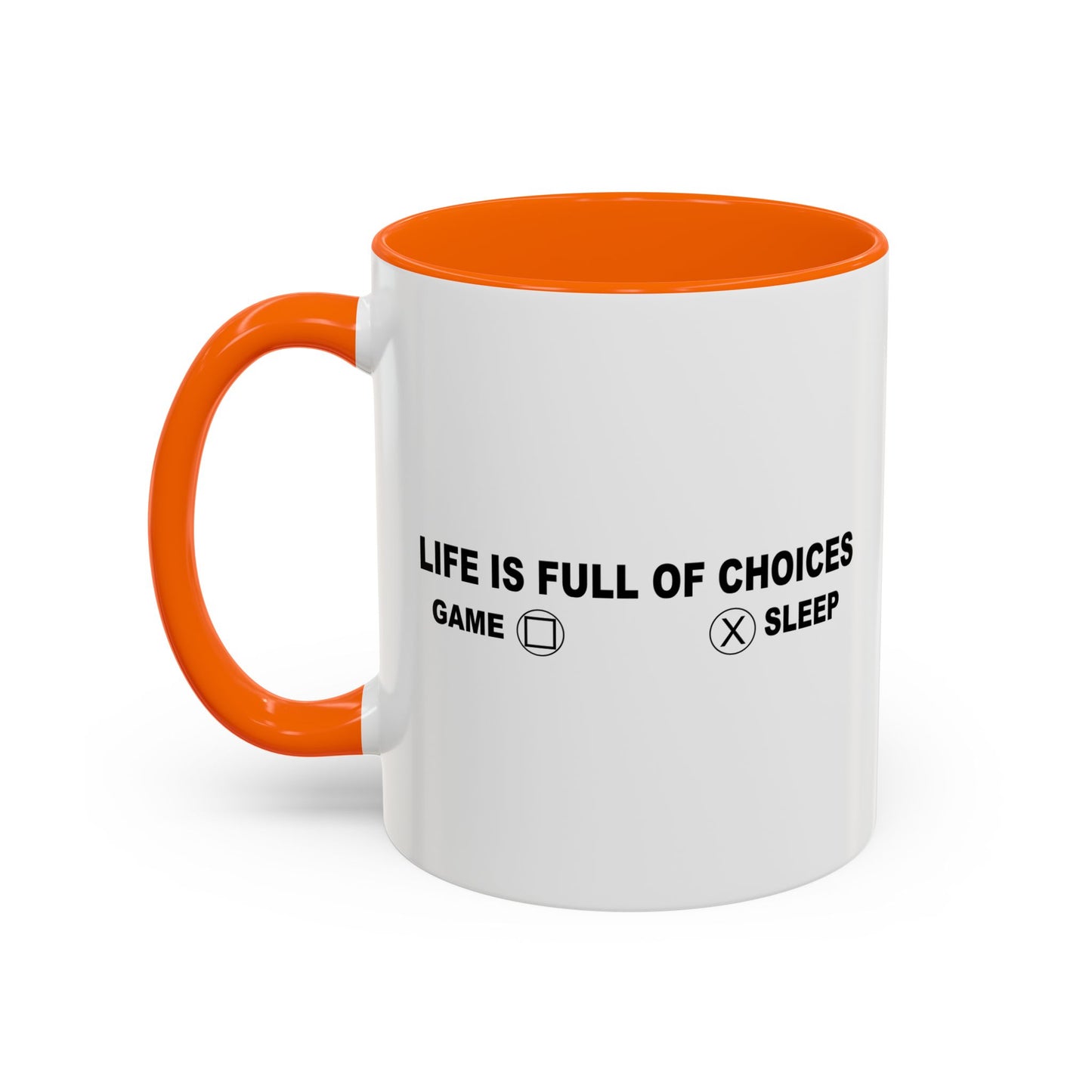 LIFE IS FILL OF CHOICES Accent BiColor Funny Sarcastic Mug