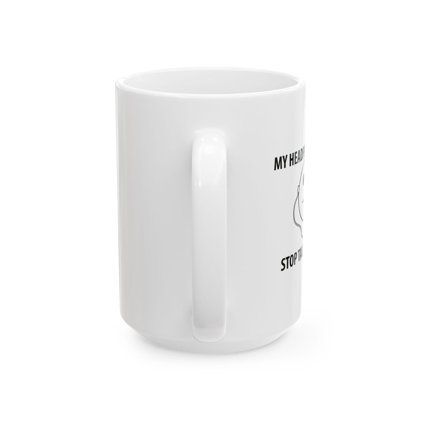 STOP TALKING TO ME FUNNY SARCASTIC WHITE MUG