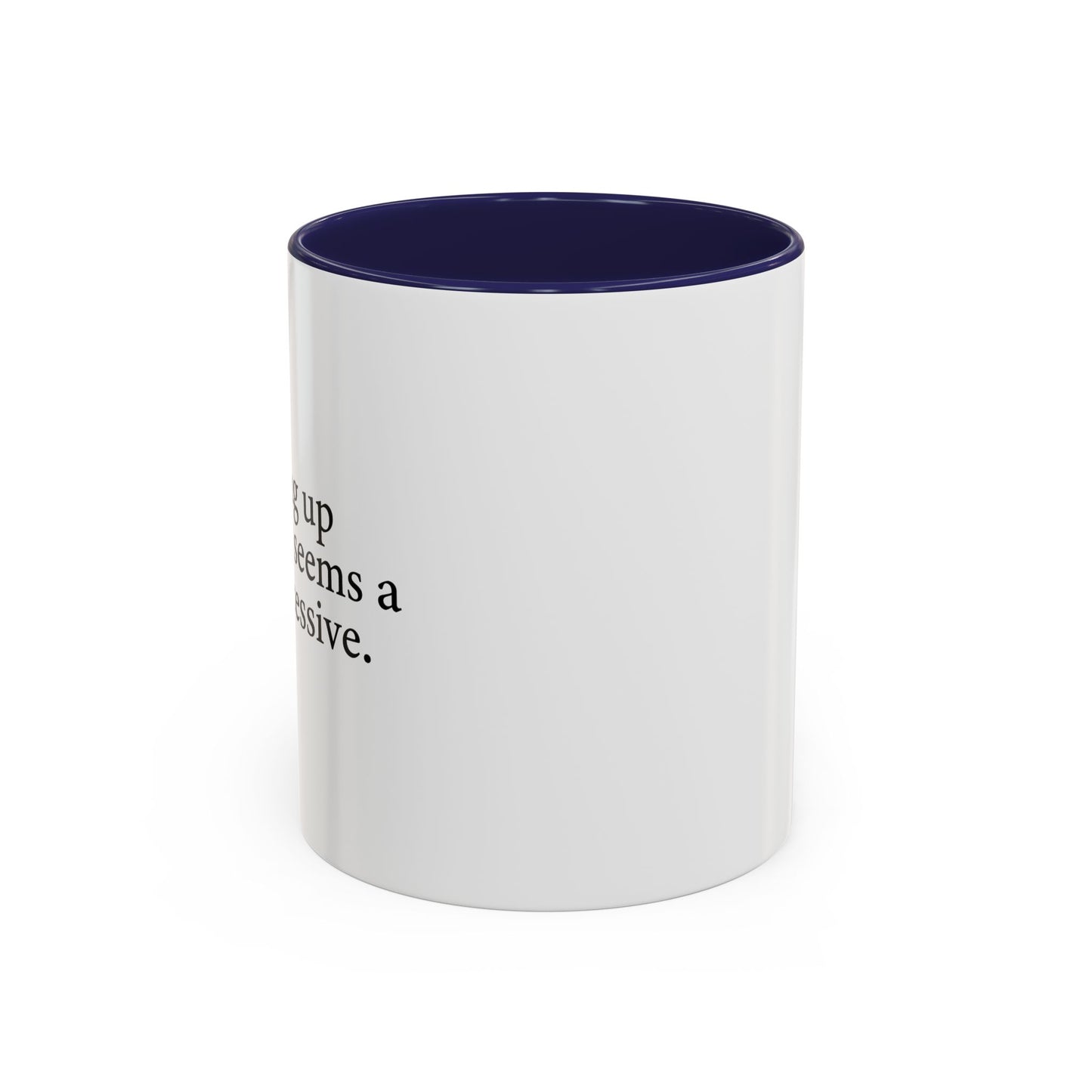 WAKING EVERYDAY Accent BiColor Funny Sarcastic Mug