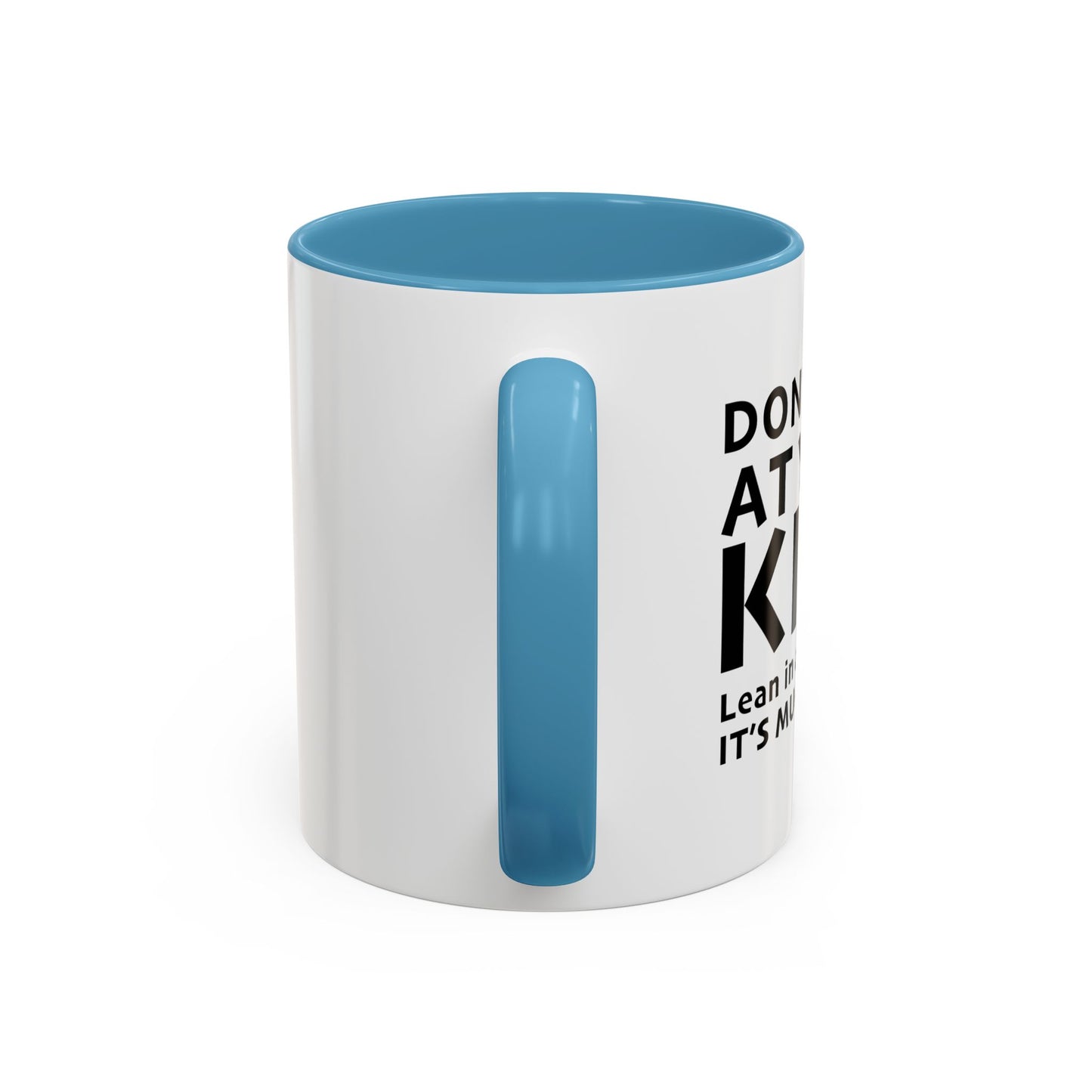 DON'T YELL AT YOUR KIDS Accent BiColor Funny Sarcastic Mug