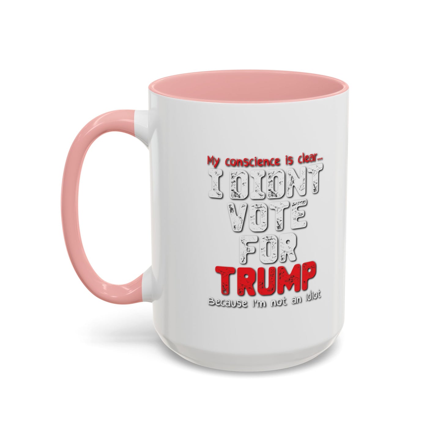 I DIDN'T VOTE FOR TRUMP Accent BiColor Funny Sarcastic Mug