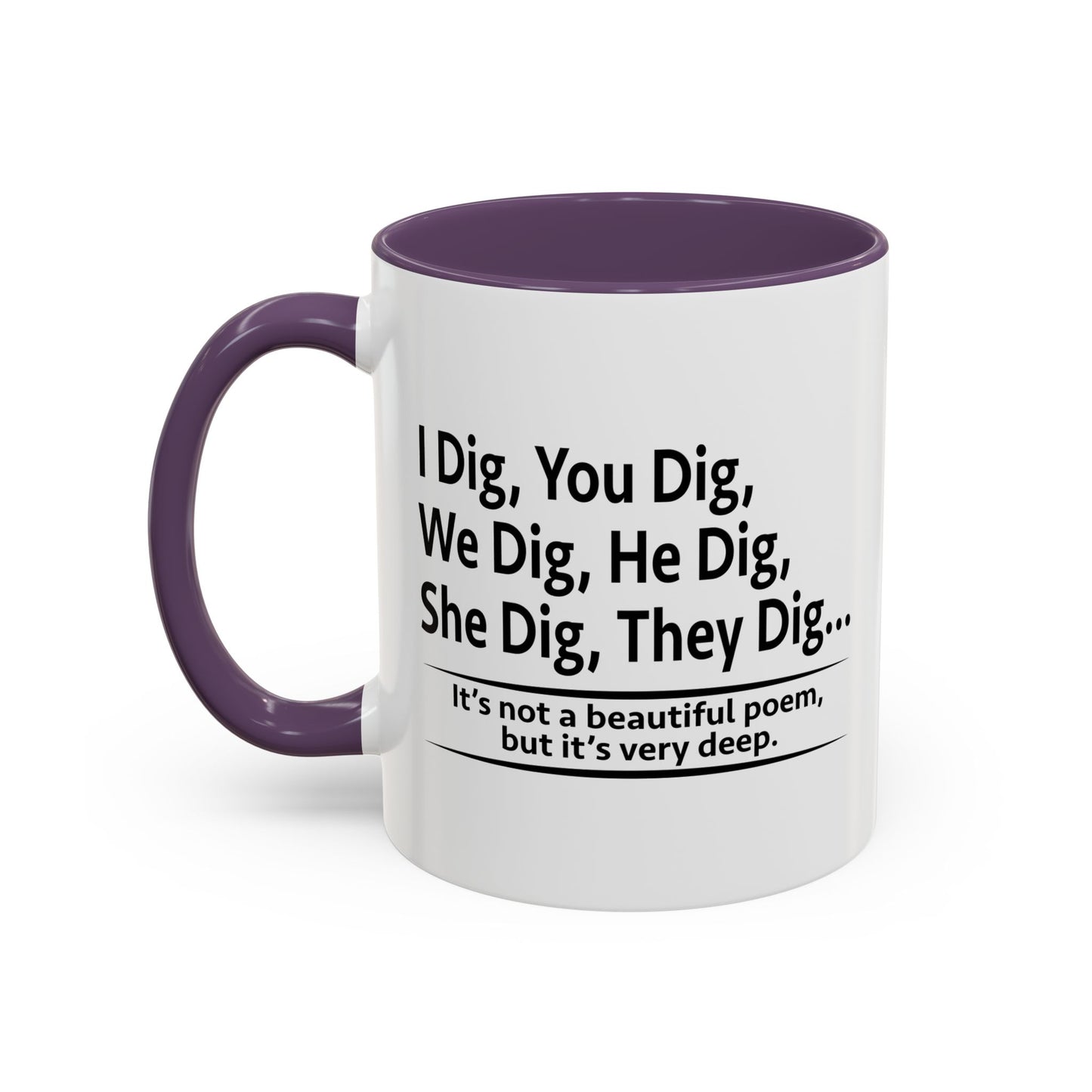 NOT A BEAUTIFUL POEM, BUT ITS VERY DEEP Accent BiColor Funny Sarcastic Mug