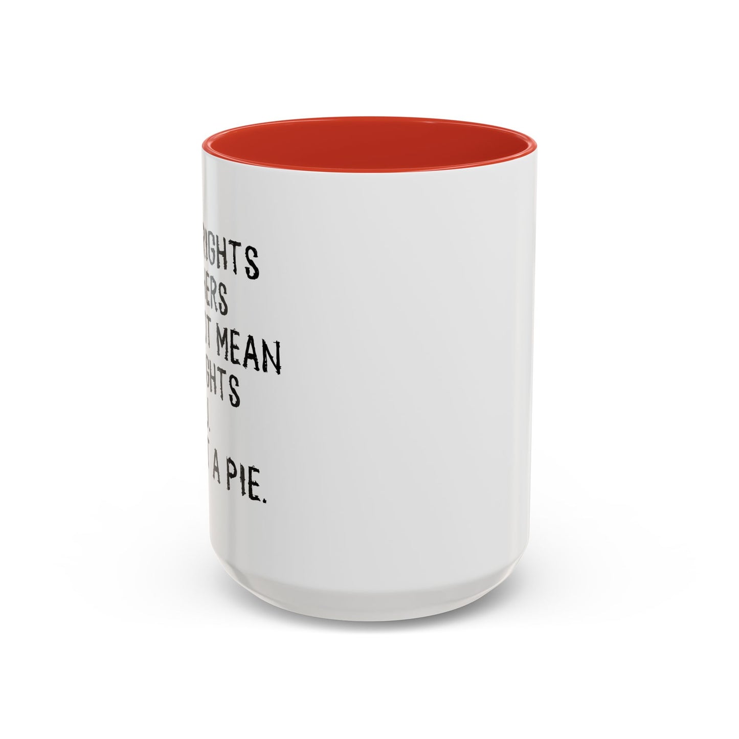 EQUAL RIGHTS Accent BiColor Funny Sarcastic Mug