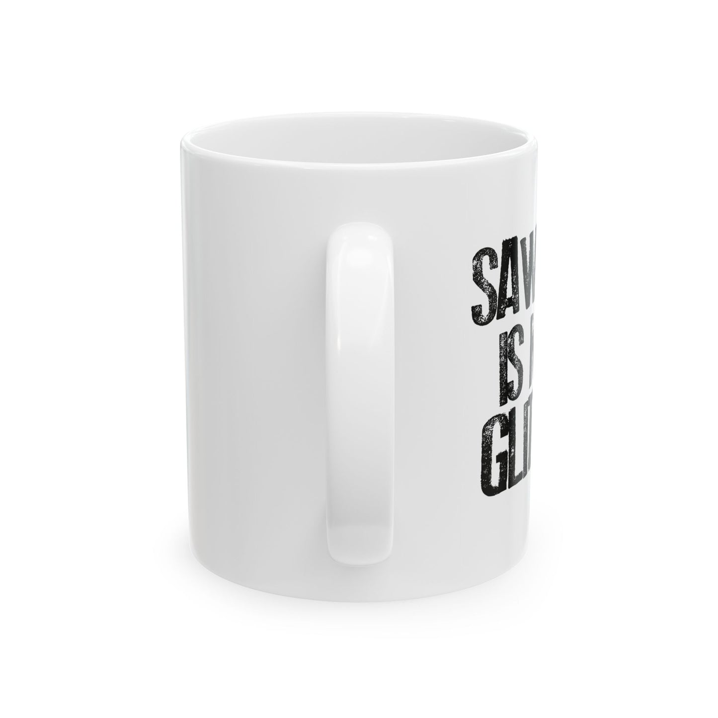 SAWDUST IS MAN GLITTER FUNNY SARCASTIC MUG