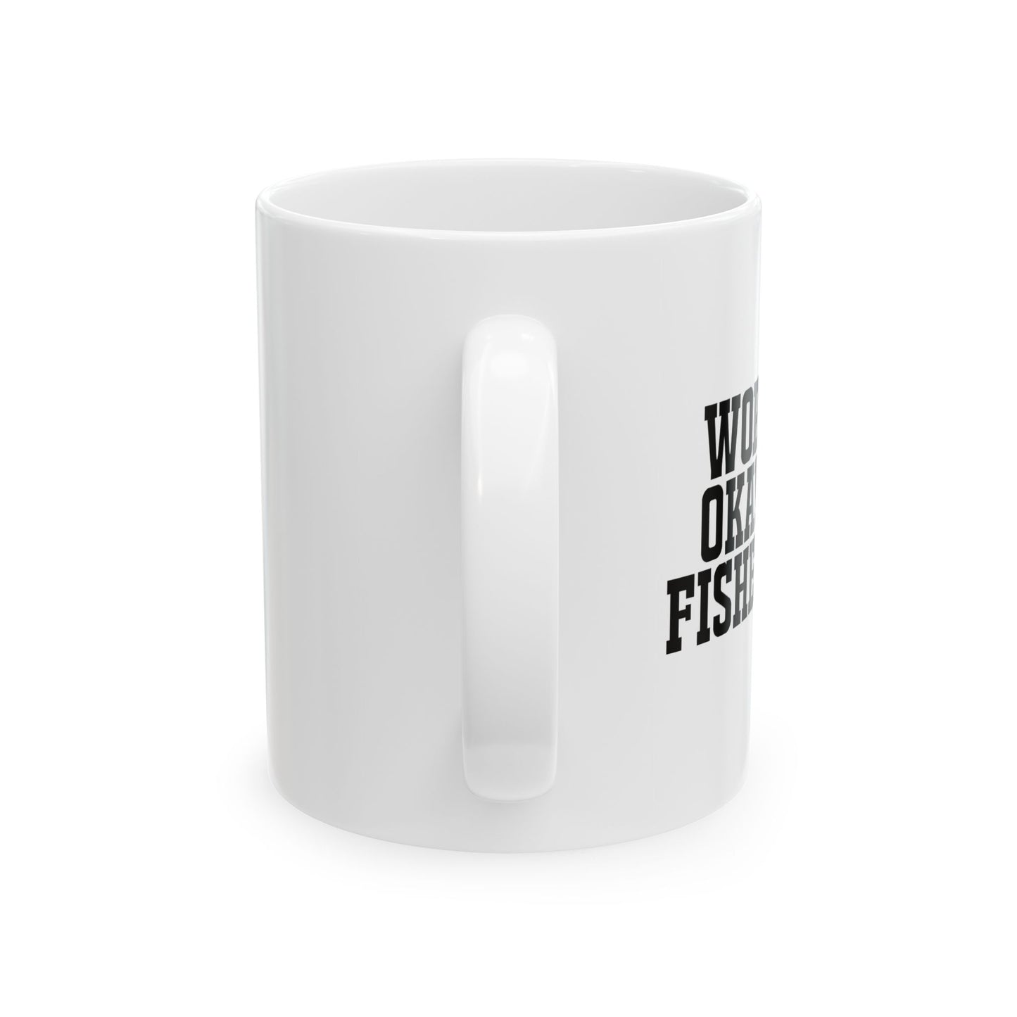 WORLD'S OKAYEST FISHERMAN FUNNY SARCASTIC WHITE MUG