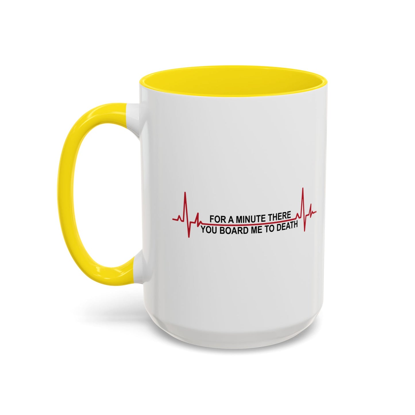 FOR A MINUTE THERE Accent BiColor Funny Sarcastic Mug