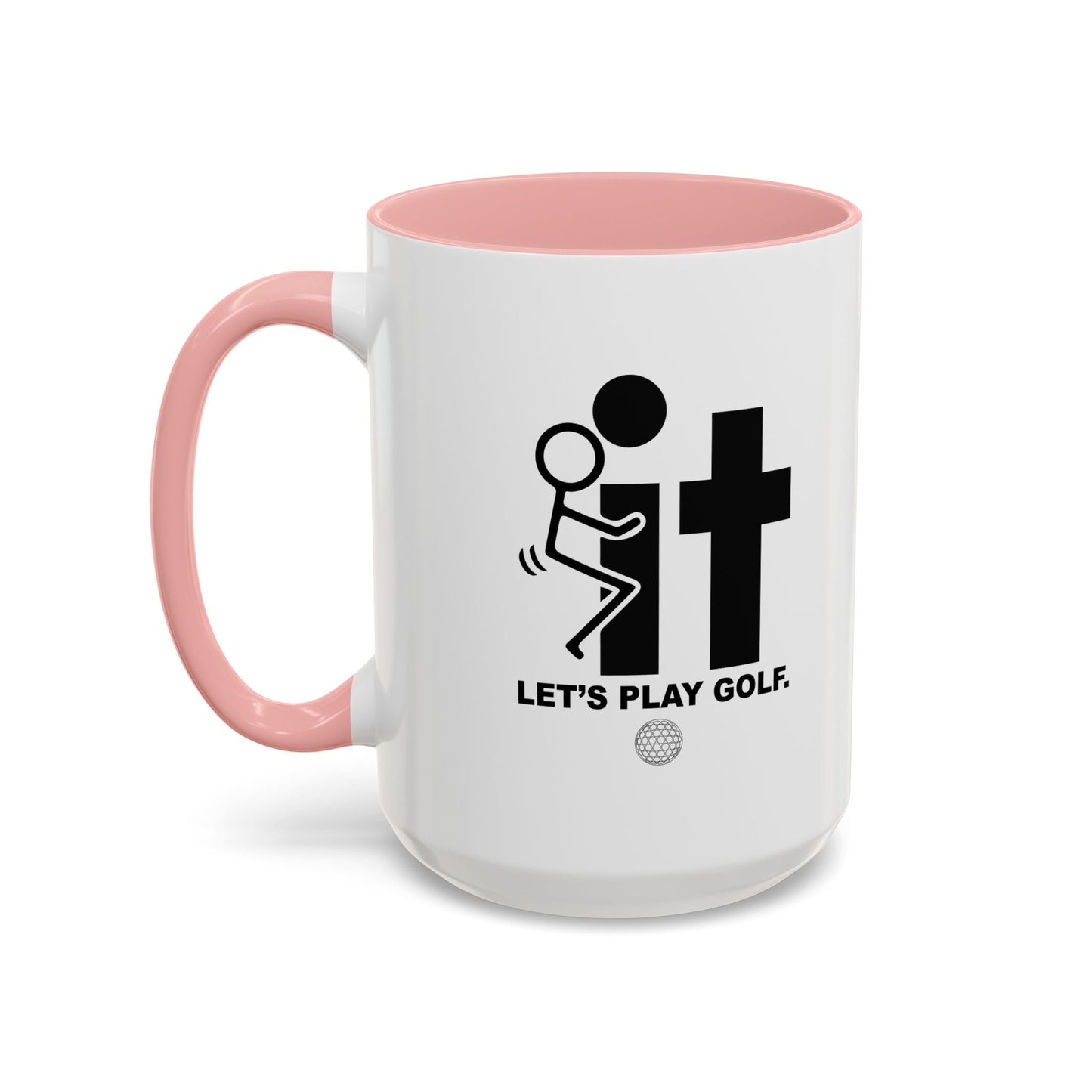 LET’S PLAY GOLF. Accent BiColor Funny Sarcastic Mug