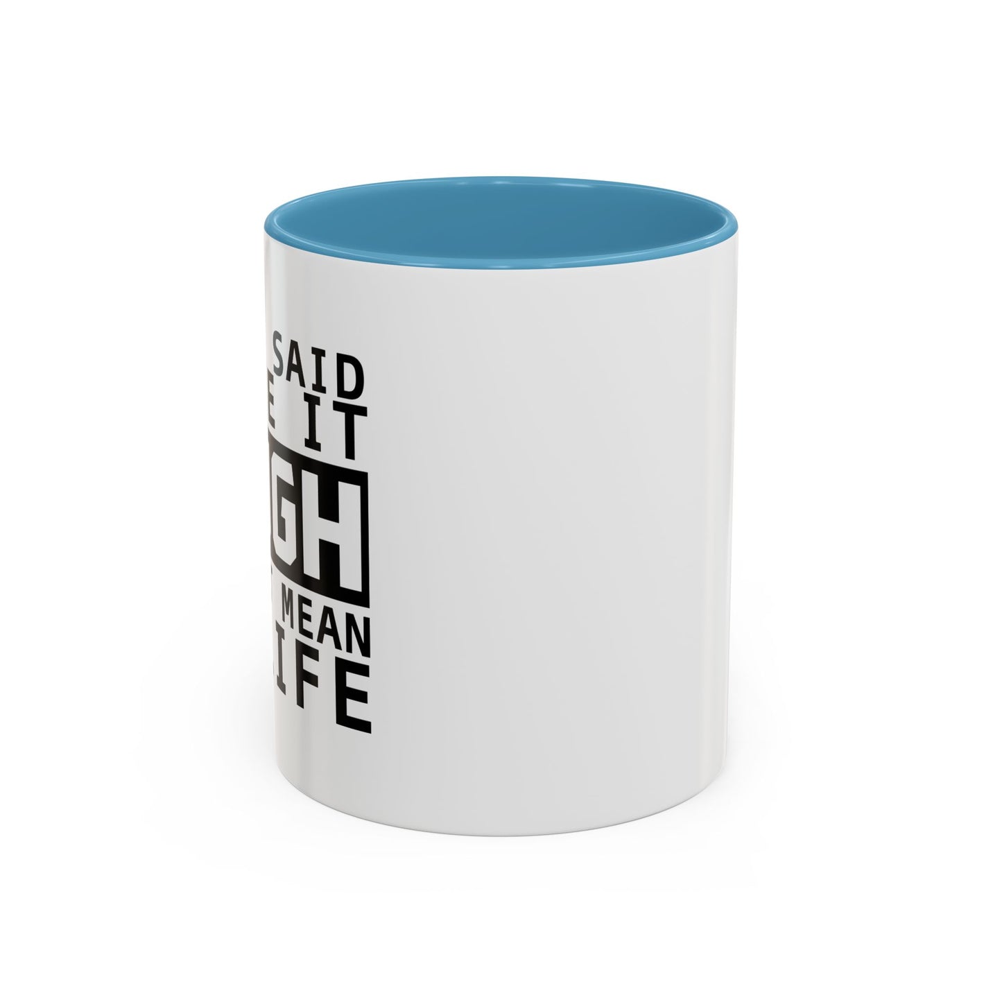 I LIKE IT ROUGH Accent BiColor Funny Sarcastic Mug