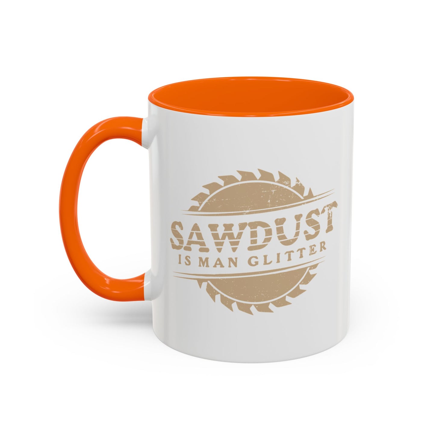 SAWDUST IS MAN GLITTER Accent BiColor Funny Sarcastic Mug