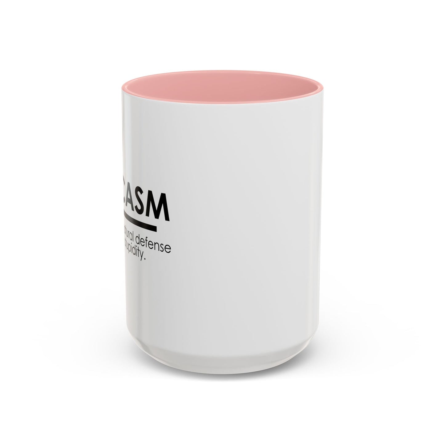 SARCASM THE BODY'S NATURAL DEFENSE AGAINST STUPIDITY Accent BiColor Funny Sarcastic Mug