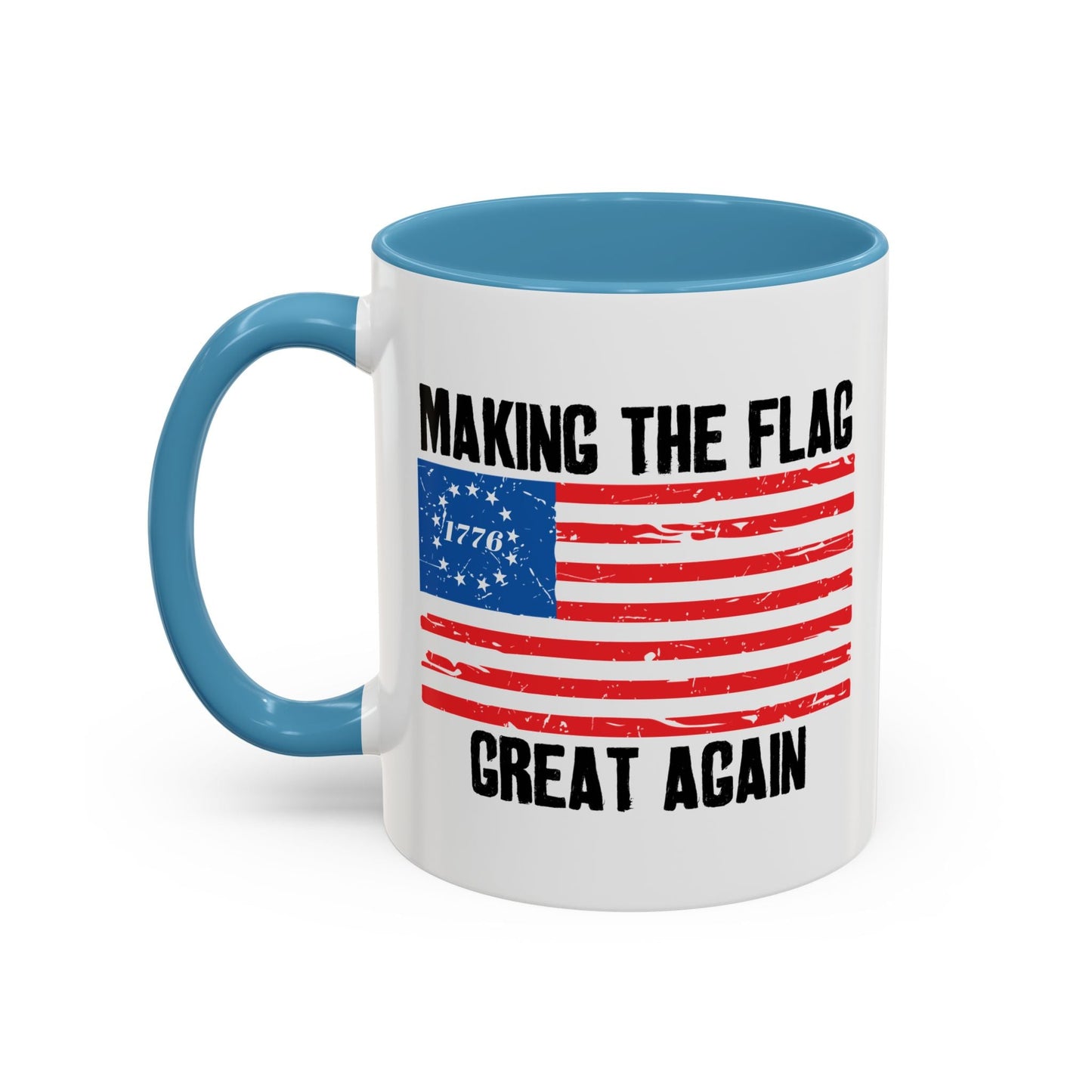 MAKING THE BETSY ROSE FLAG GREAT AGAIN Accent BiColor Funny Sarcastic Mug