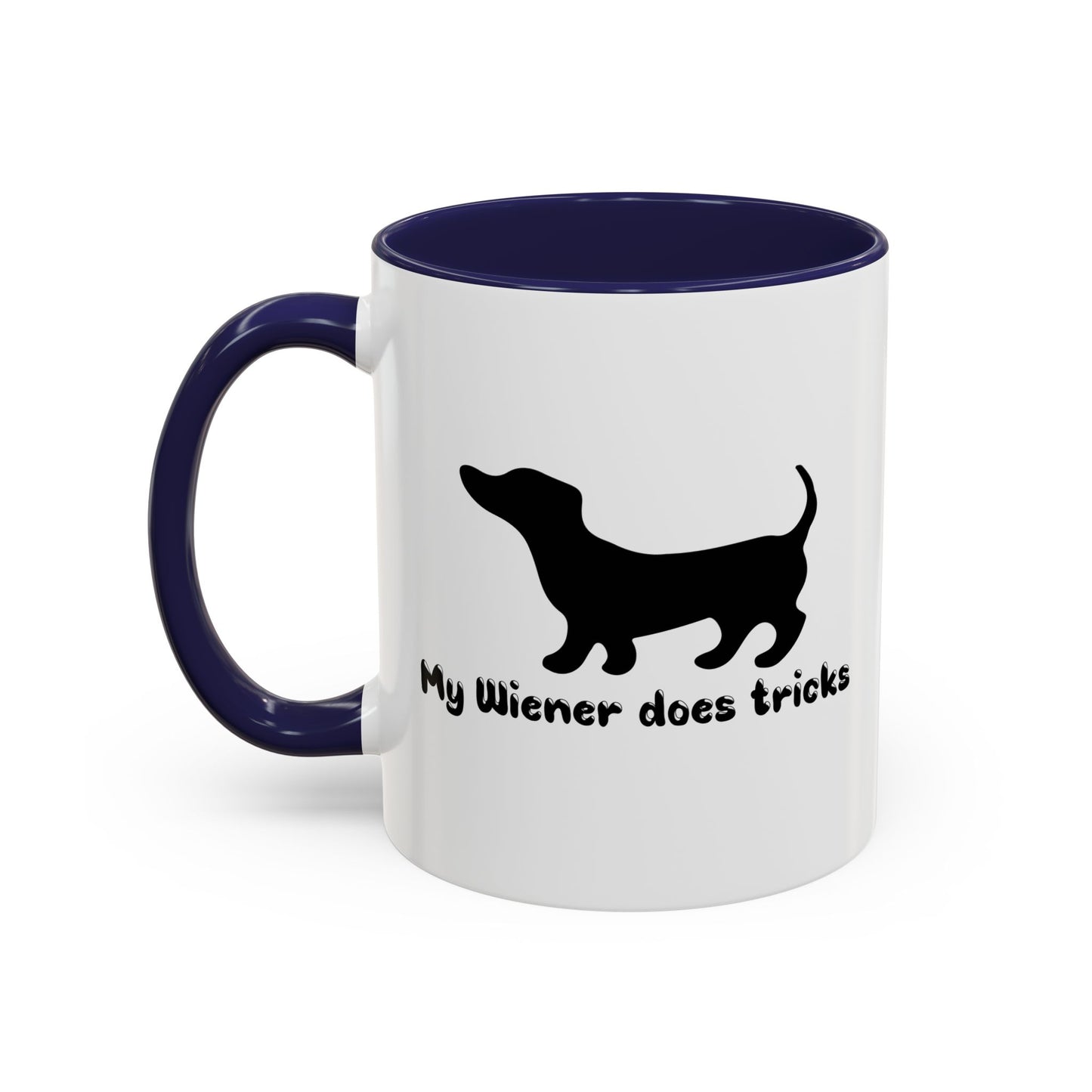 MY WIENER DOES TRICKS Accent BiColor Funny Sarcastic Mug