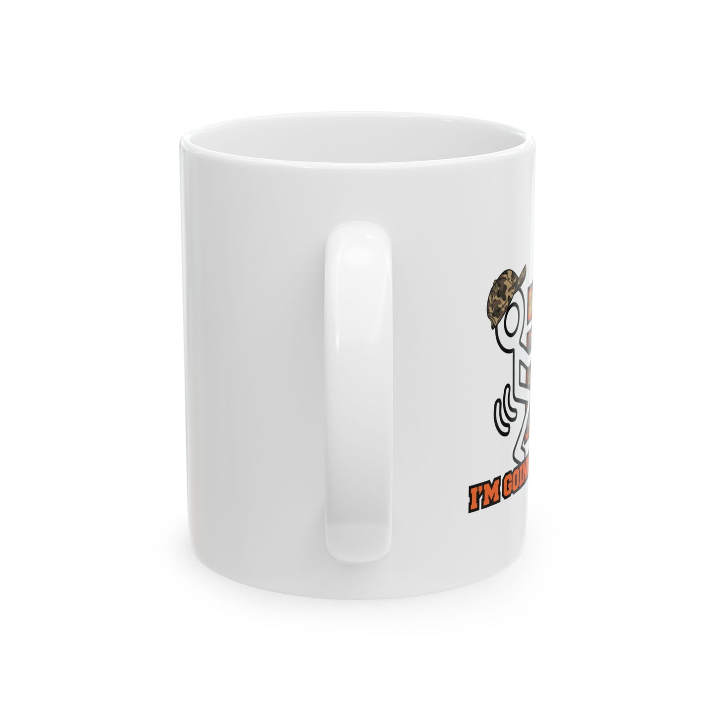 I'M GOING HUNTING FUNNY SARCASTIC WHITE MUG