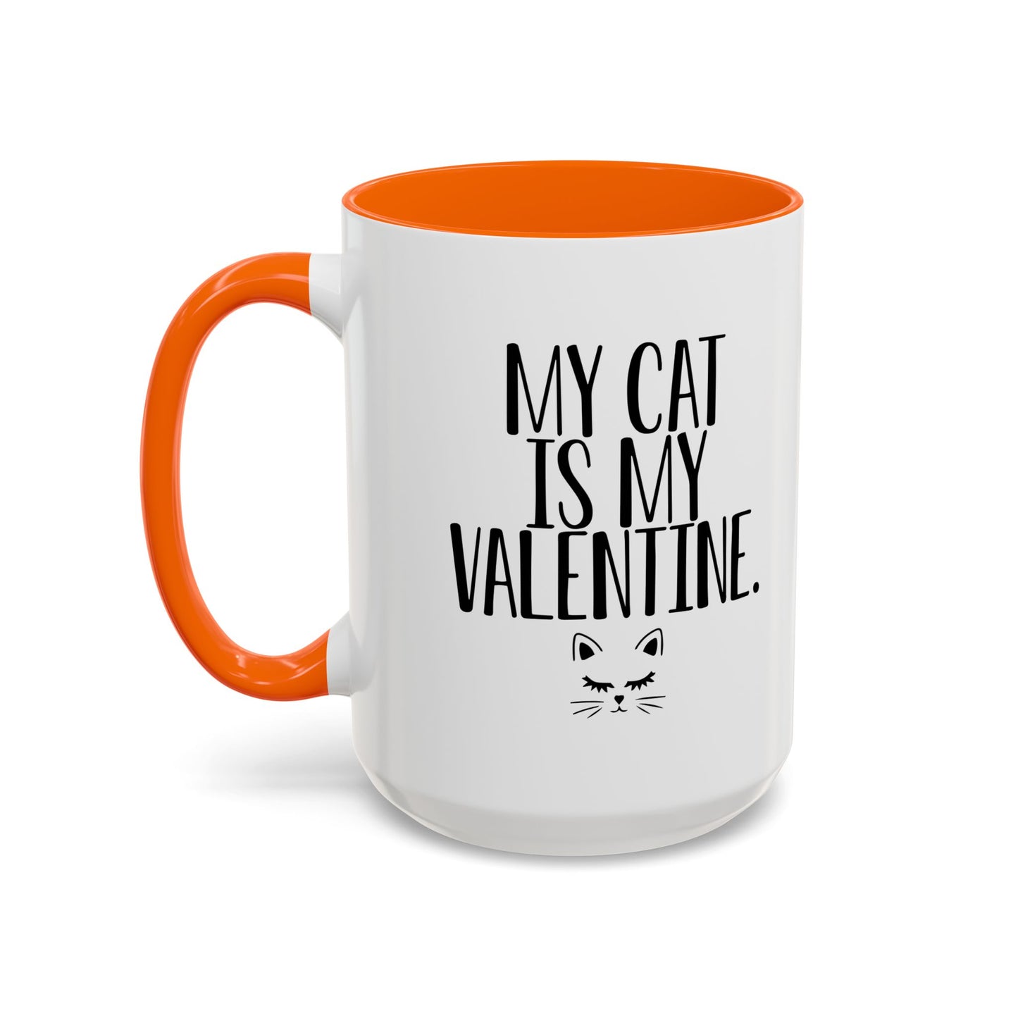 MY CAT IS MY VALENTINE Accent BiColor Funny Sarcastic Mug