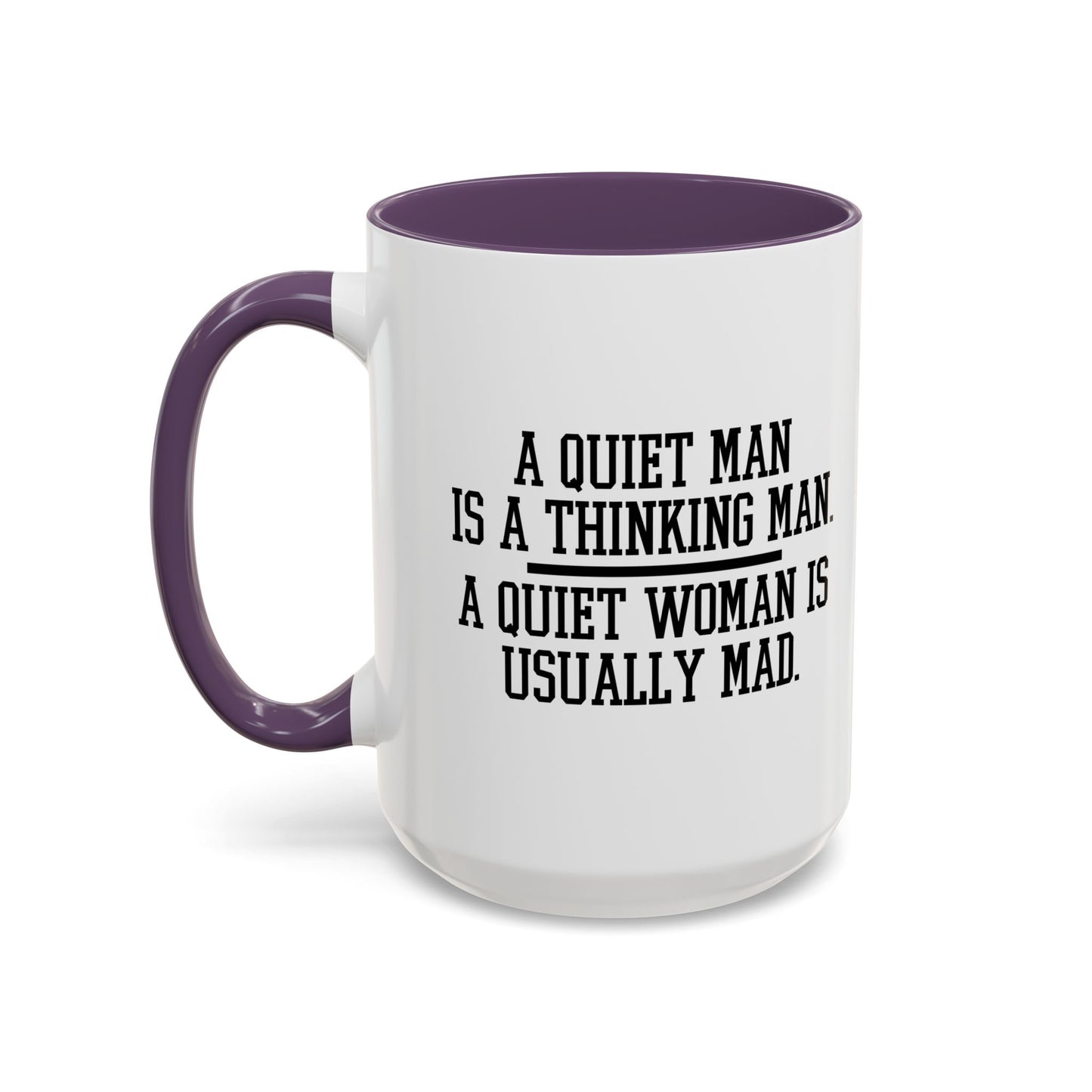 QUIET MAN VS. QUIET WOMAN Accent BiColor Funny Sarcastic Mug