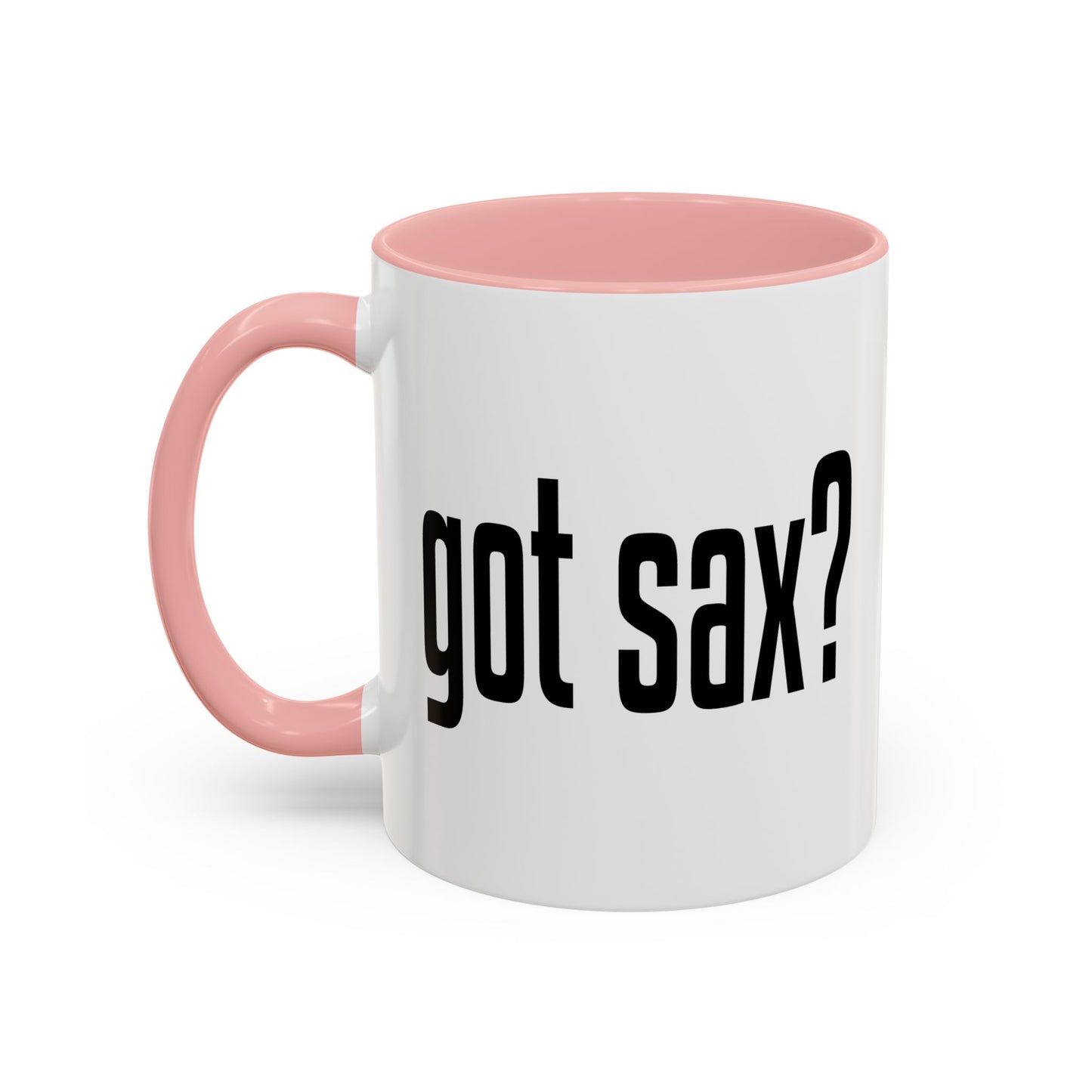 GOT SAX? Accent BiColor Funny Sarcastic Mug