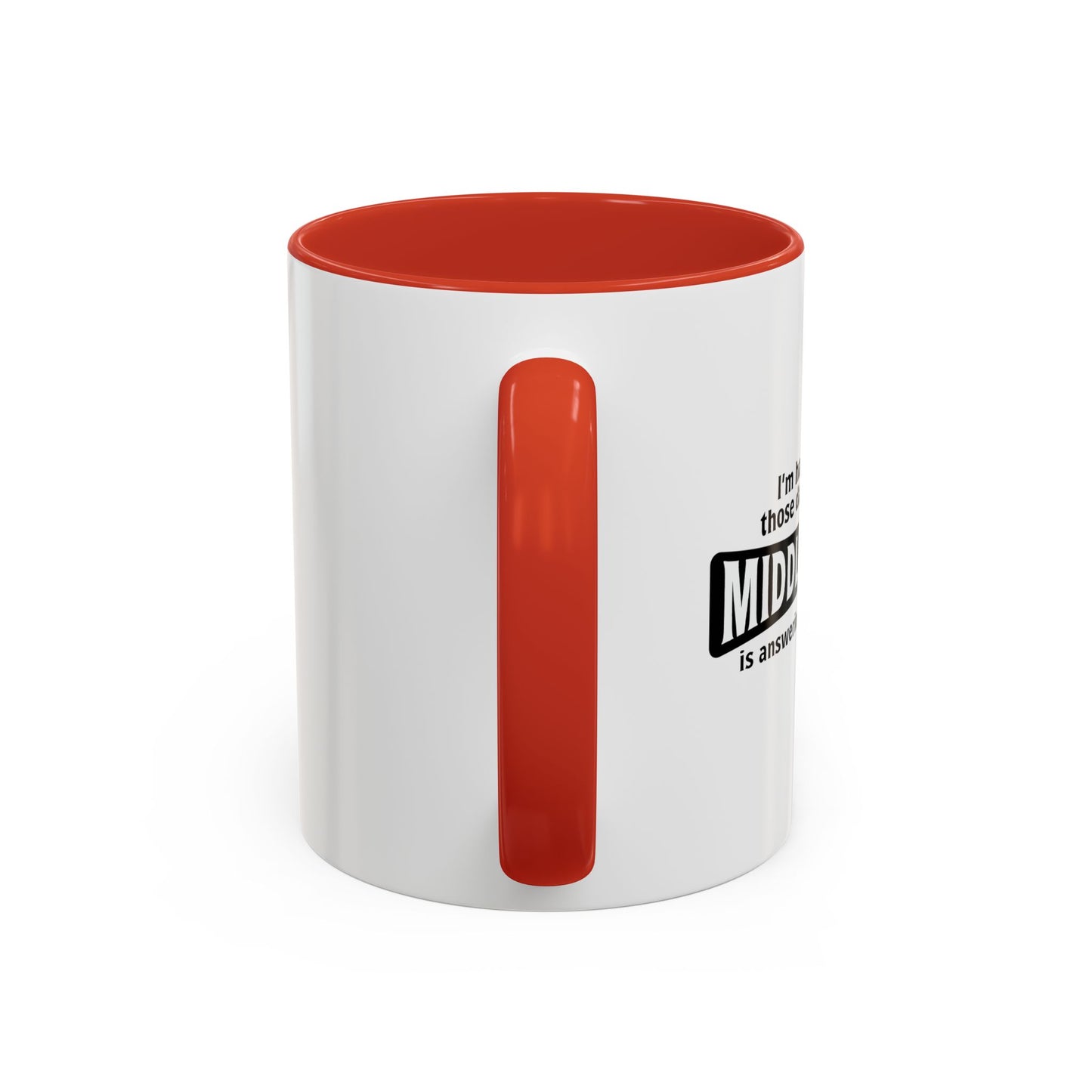 MY MIDDLE FINGER IS ANSWERING EVERYTHING Accent BiColor Funny Sarcastic Mug