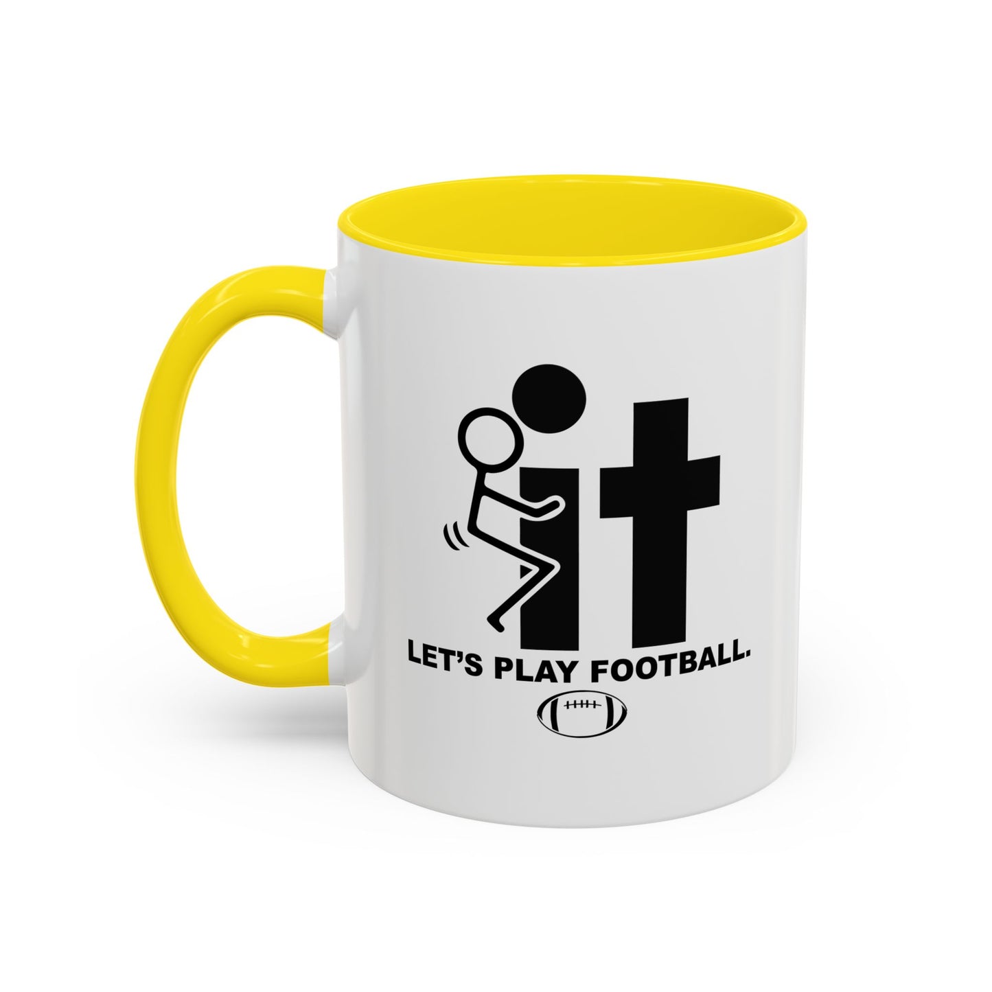 LET'S PLAY FOOTBALL Accent BiColor Funny Sarcastic Mug