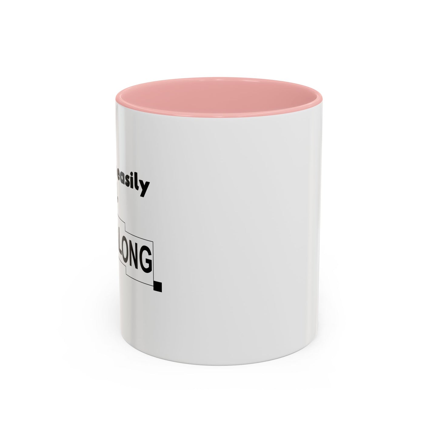 IF YOU ARE EASILY OFFENDED, JUST MOVE ALONG Accent BiColor Funny Sarcastic Mug