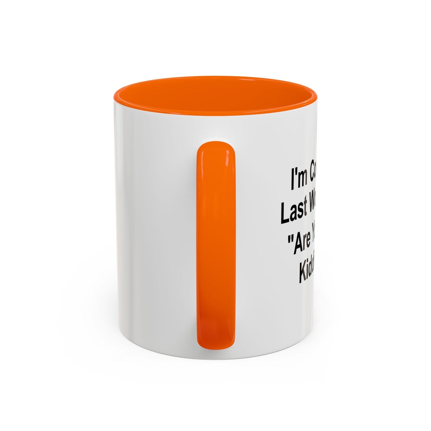 ARE FUCKING KIDDING ME? Accent BiColor Funny Sarcastic Mug