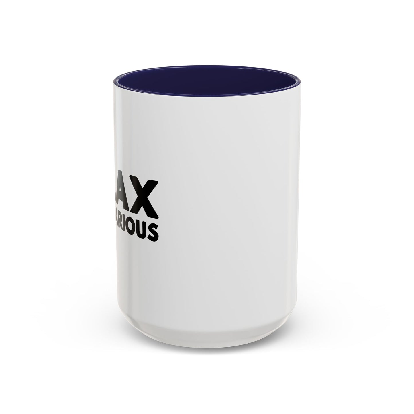 RELAX I'M HILLARIOUS BLACK Accent BiColor Funny Sarcastic Mug