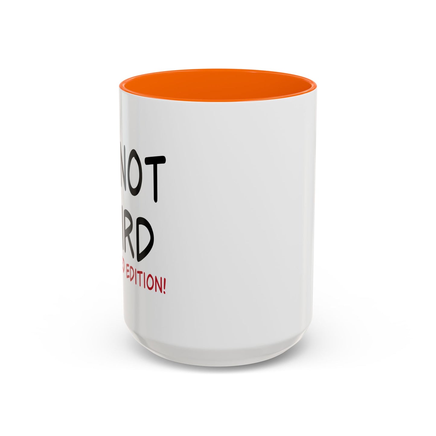 I'M NOT WEIRD Accent BiColor Funny Sarcastic Mug