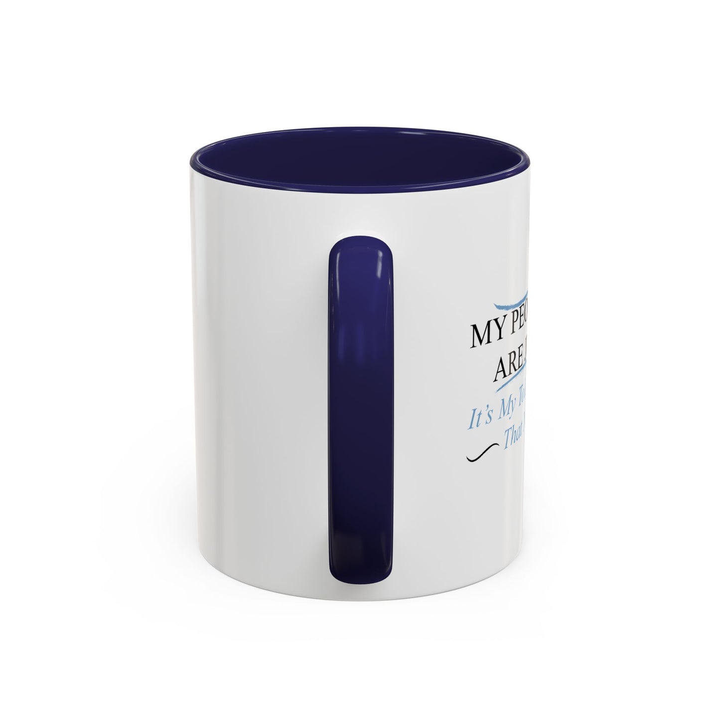 MY PEOPLE SKILLS ARE JUST FINE Accent BiColor Funny Sarcastic Mug