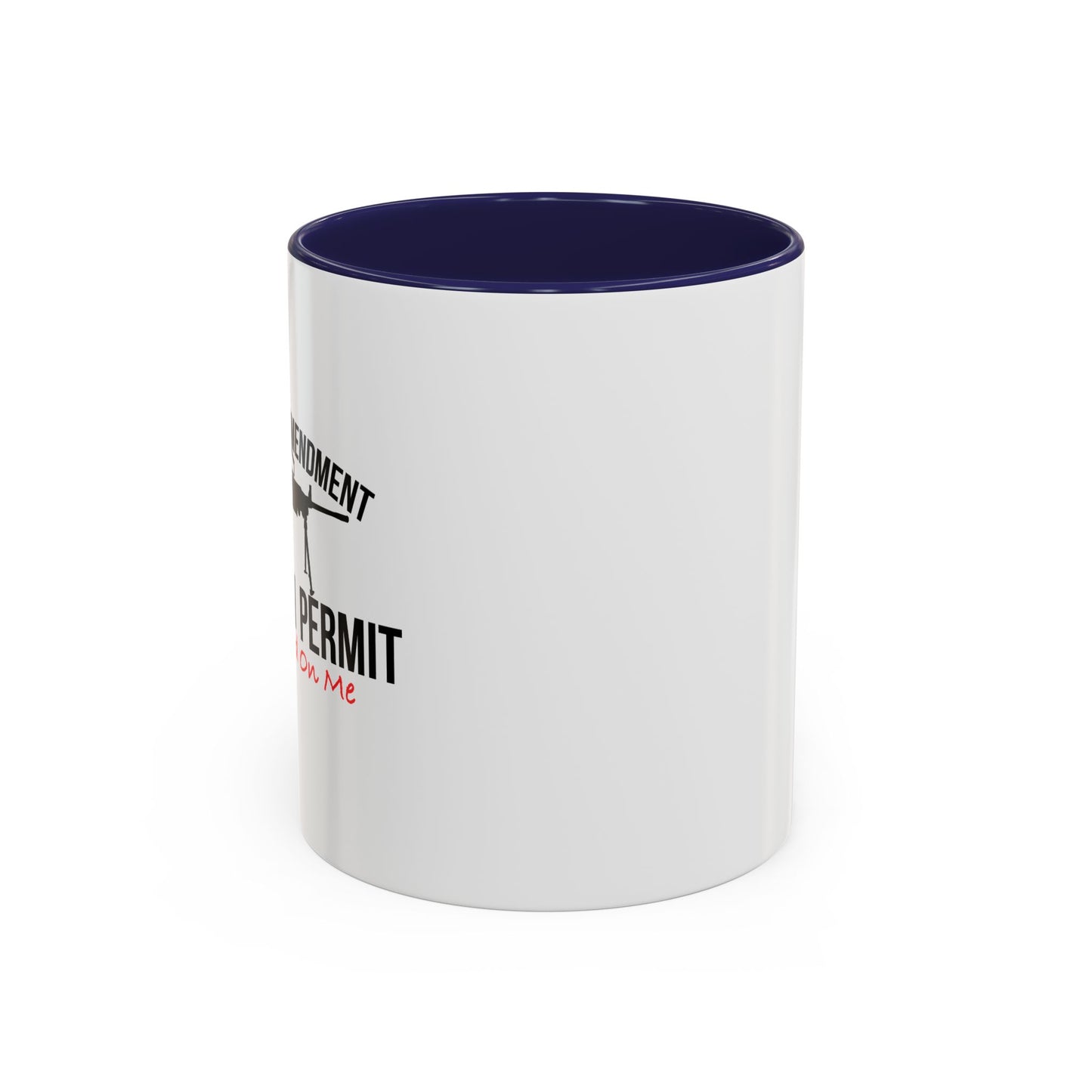 THE SECOND AMENDMENT IS MY GUN PERMIT Accent BiColor Funny Sarcastic Mug