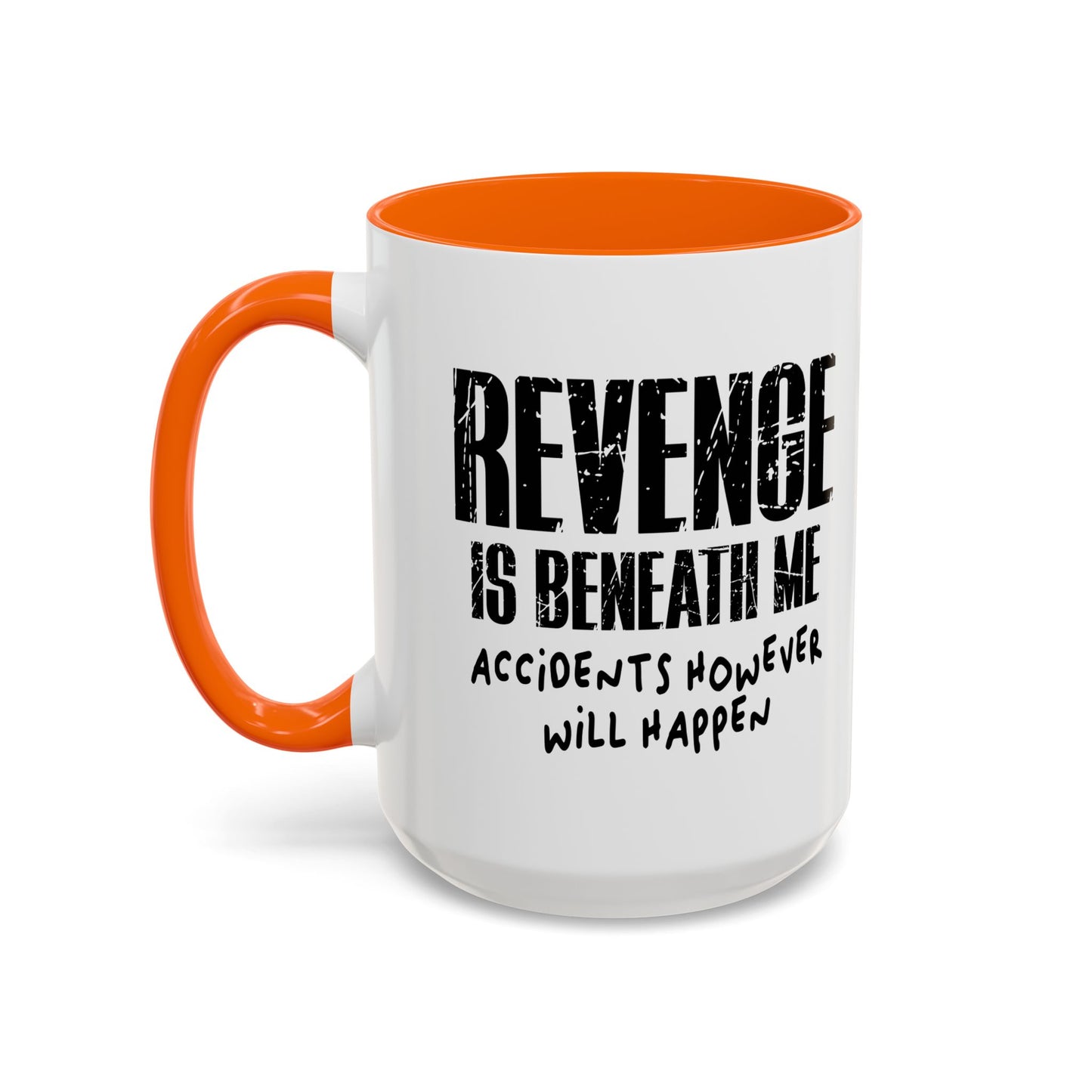 REVENGE IS BENEATH ME Accent BiColor Funny Sarcastic Mug