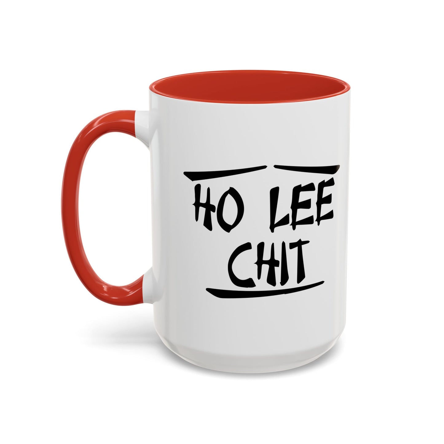 HO LEE CHIT Accent BiColor Funny Sarcastic Mug