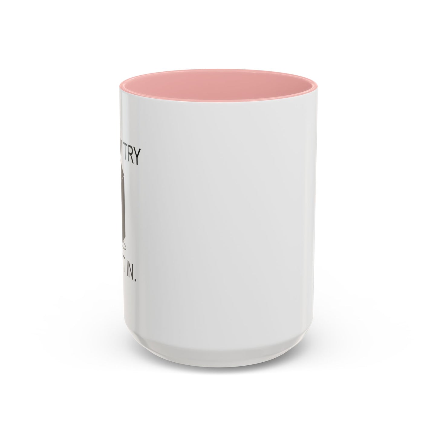 WHEN I TRY TO FIT IN Accent BiColor Funny Sarcastic Mug