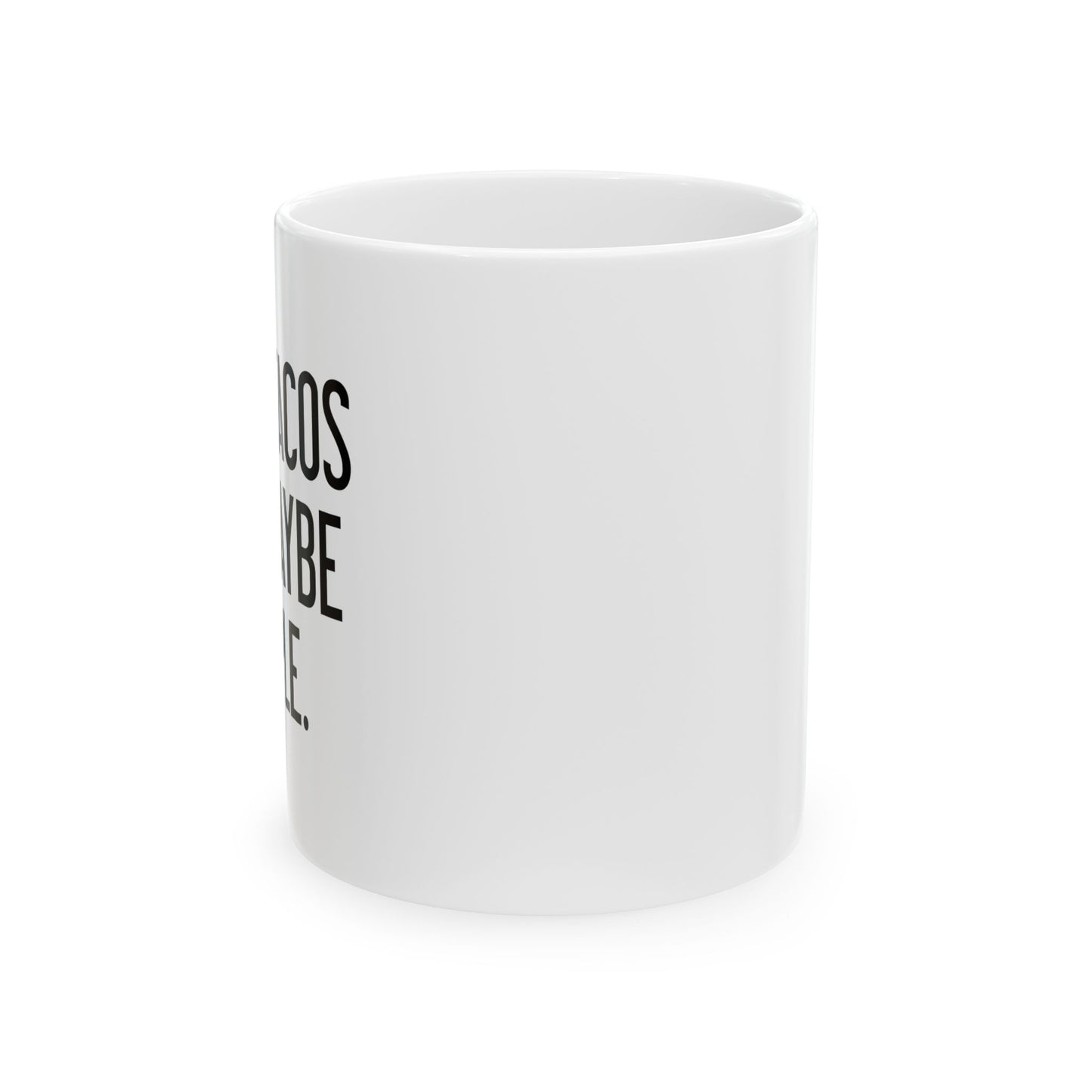 I LIKE TACOS AND MAYBE 3 PEOPLE. FUNNY SARCASTIC WHITE MUG