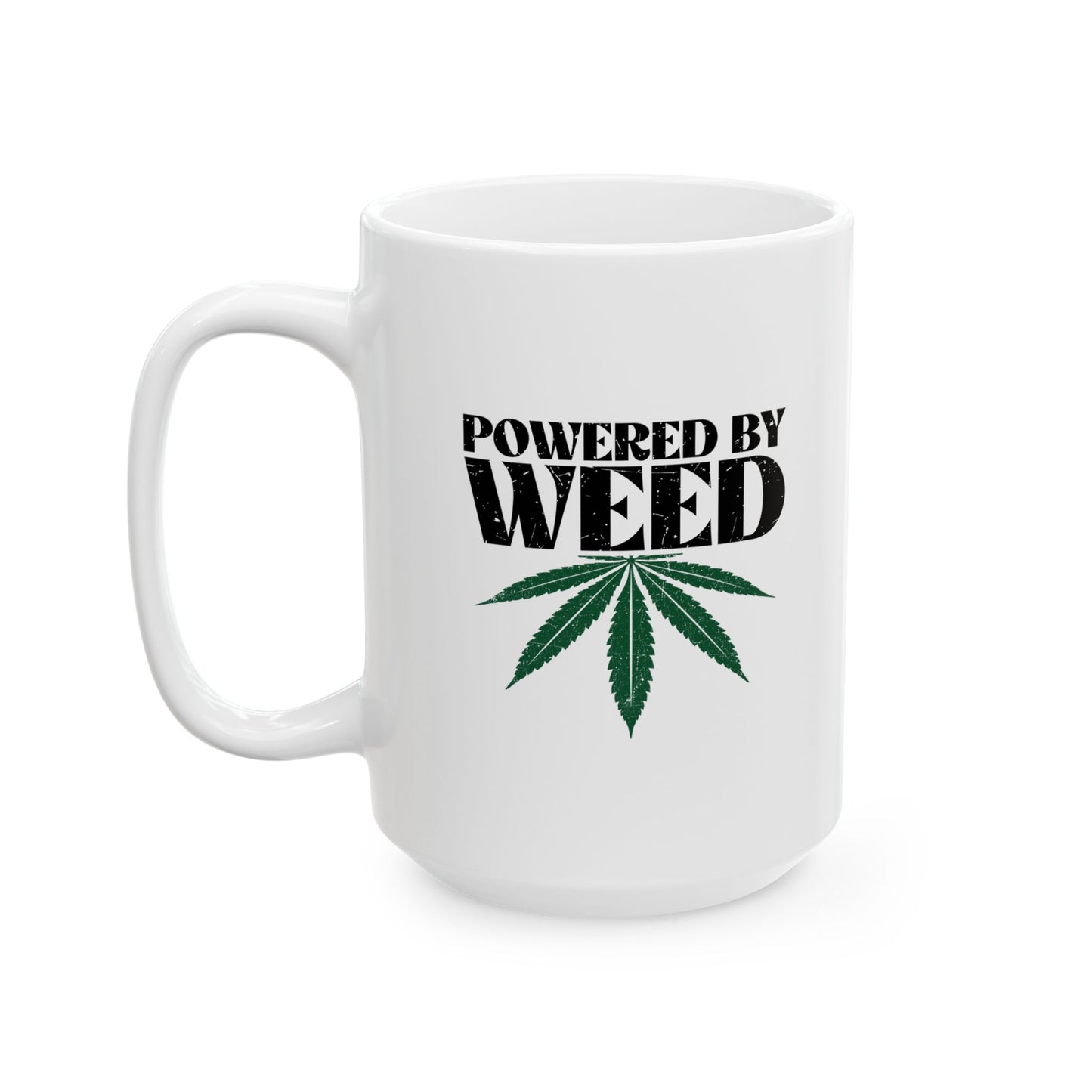 POWERED BY WEED FUNNY SARCASTIC WHITE MUG