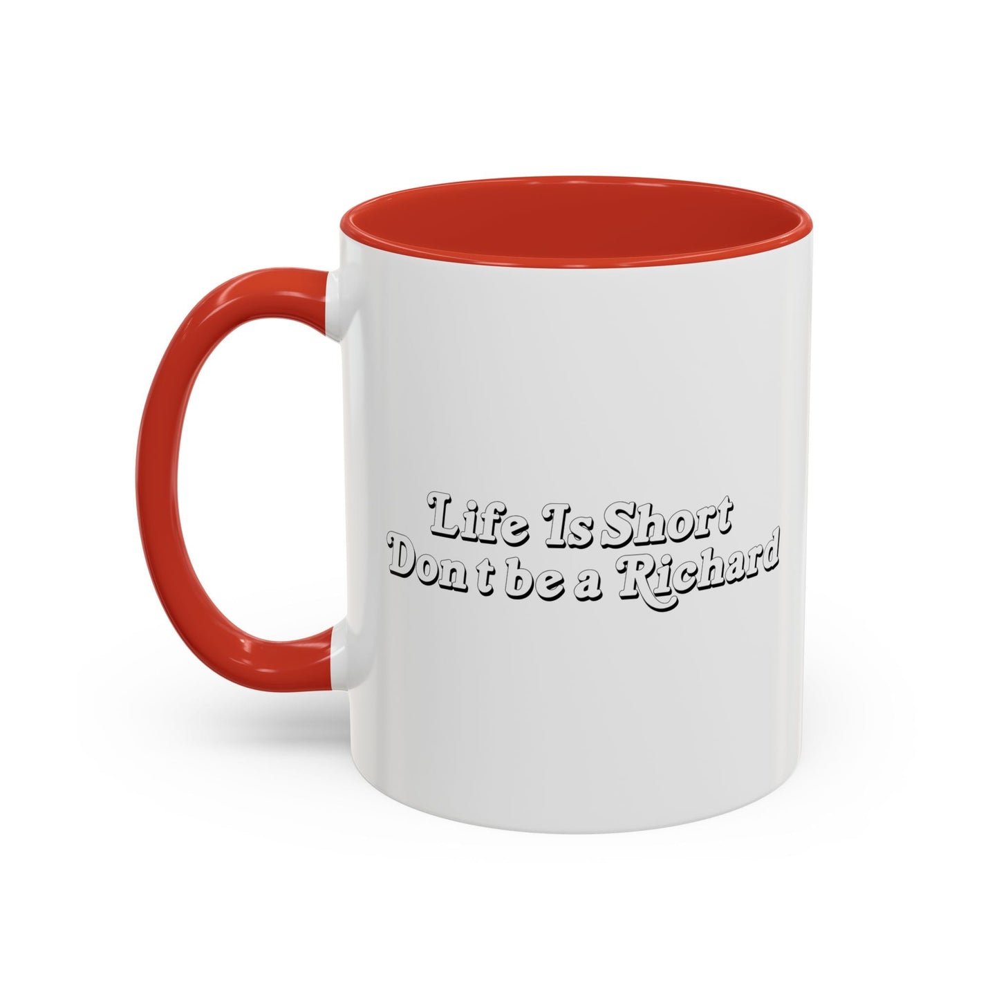 LIFE IS SHORT Accent BiColor Funny Sarcastic Mug