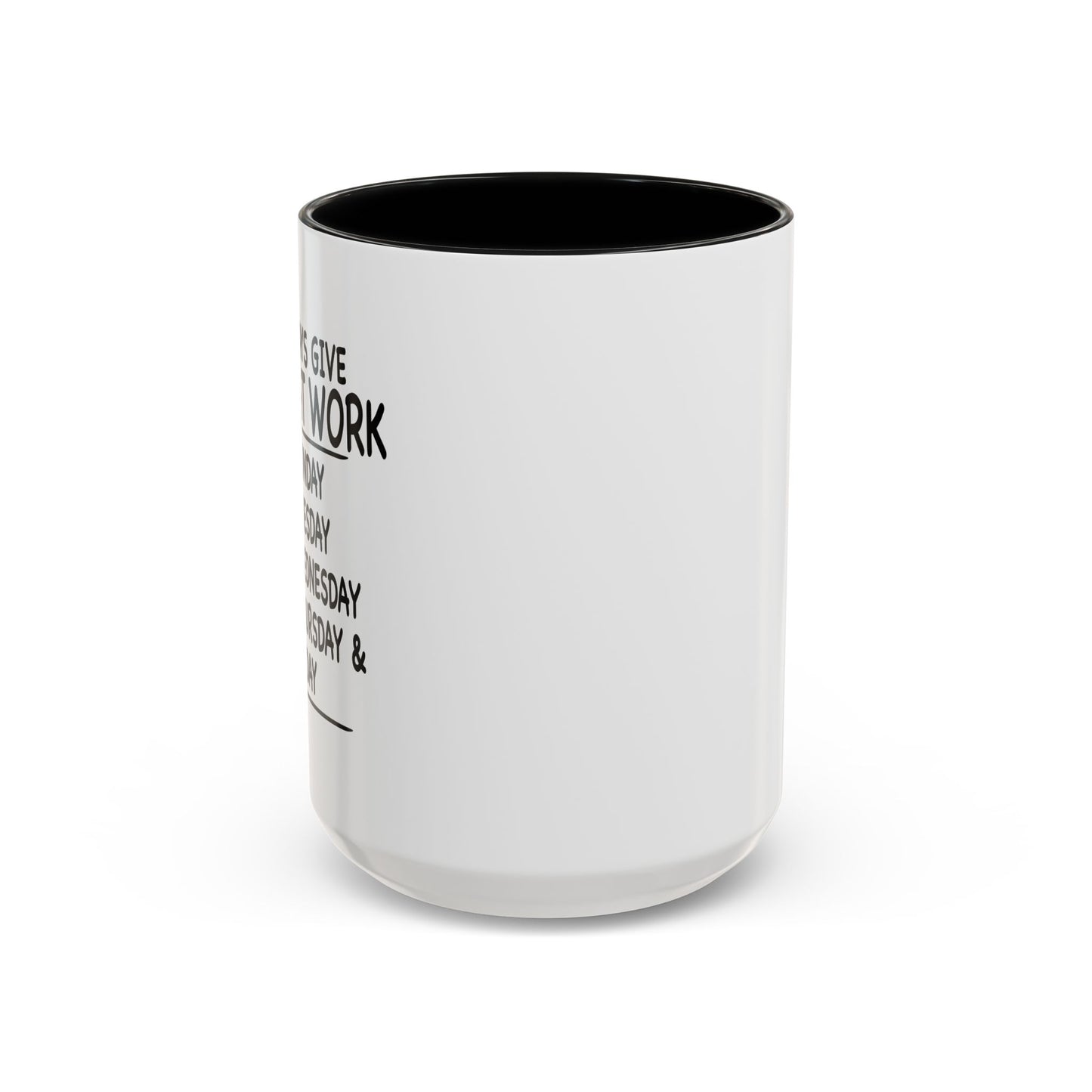 GIVE 100% AT WORK Accent BiColor Funny Sarcastic Mug