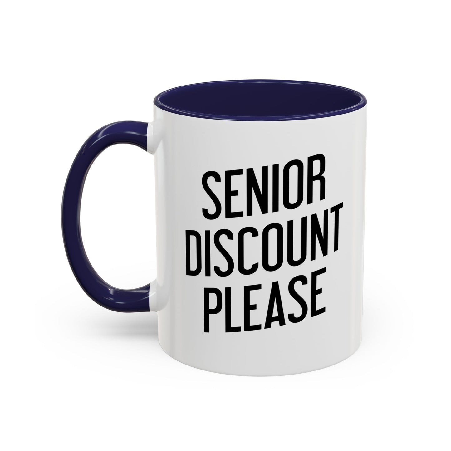 SENIOR DISCOUNT PLEASE Accent BiColor Funny Sarcastic Mug