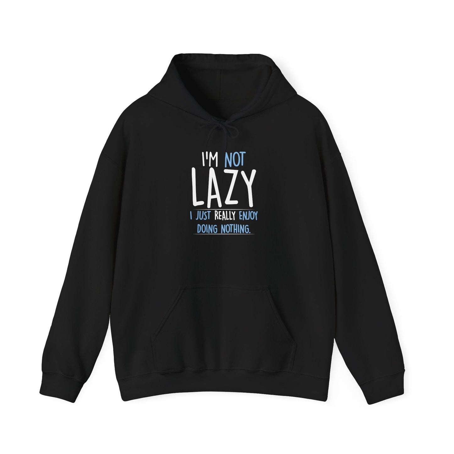 I'M NOT LAZY - Premium Unisex Funny Sarcastic Black Hoodie Sweatshirt