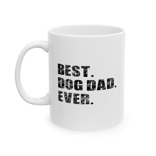 BEST. DOG DAD. EVER. FUNNY SARCASTIC White Mug