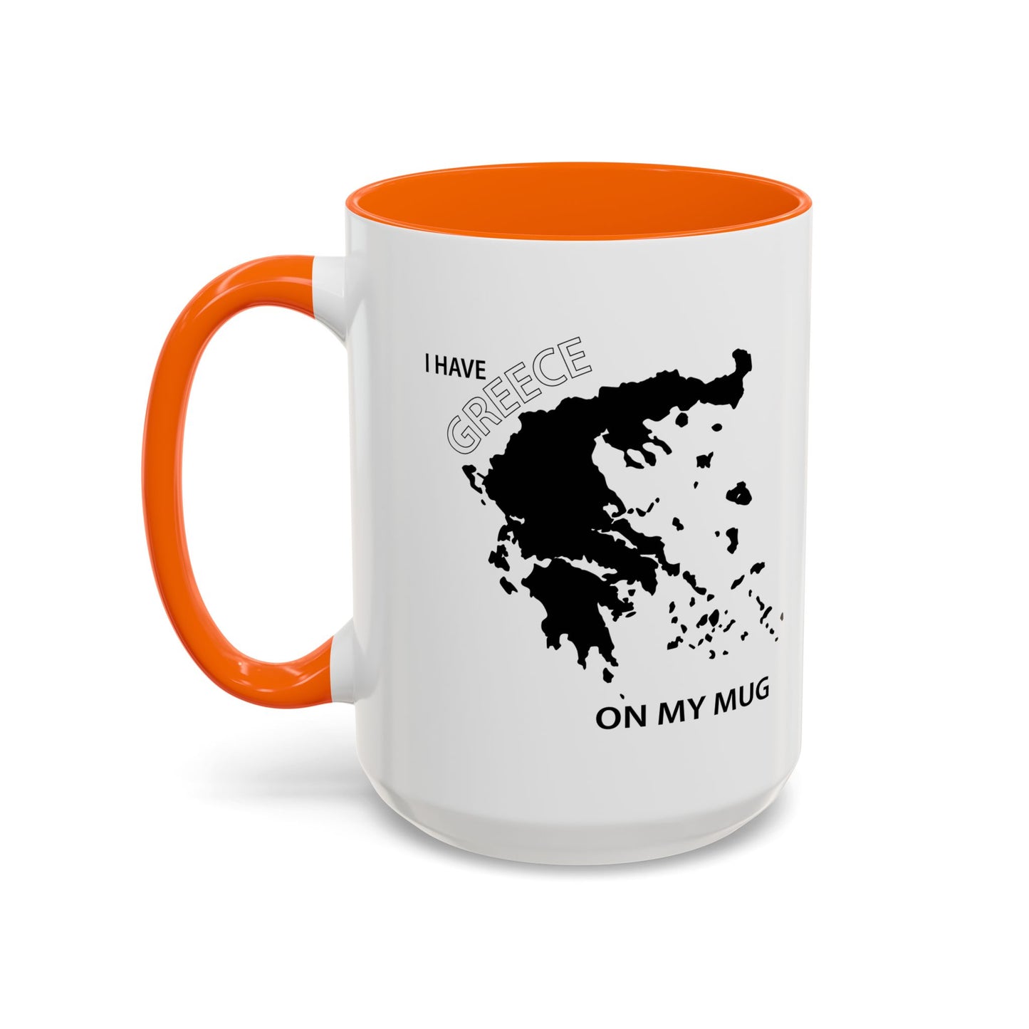 I HAVE GREECE ON MY MUG Accent BiColor Funny Sarcastic Mug