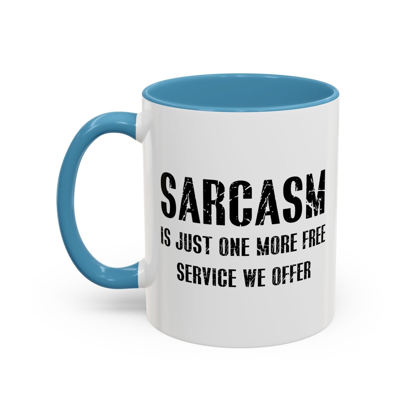 SARCASM IS JUST ONE MORE FREE SERVICE WE OFFER Accent BiColor Funny Sarcastic Mug