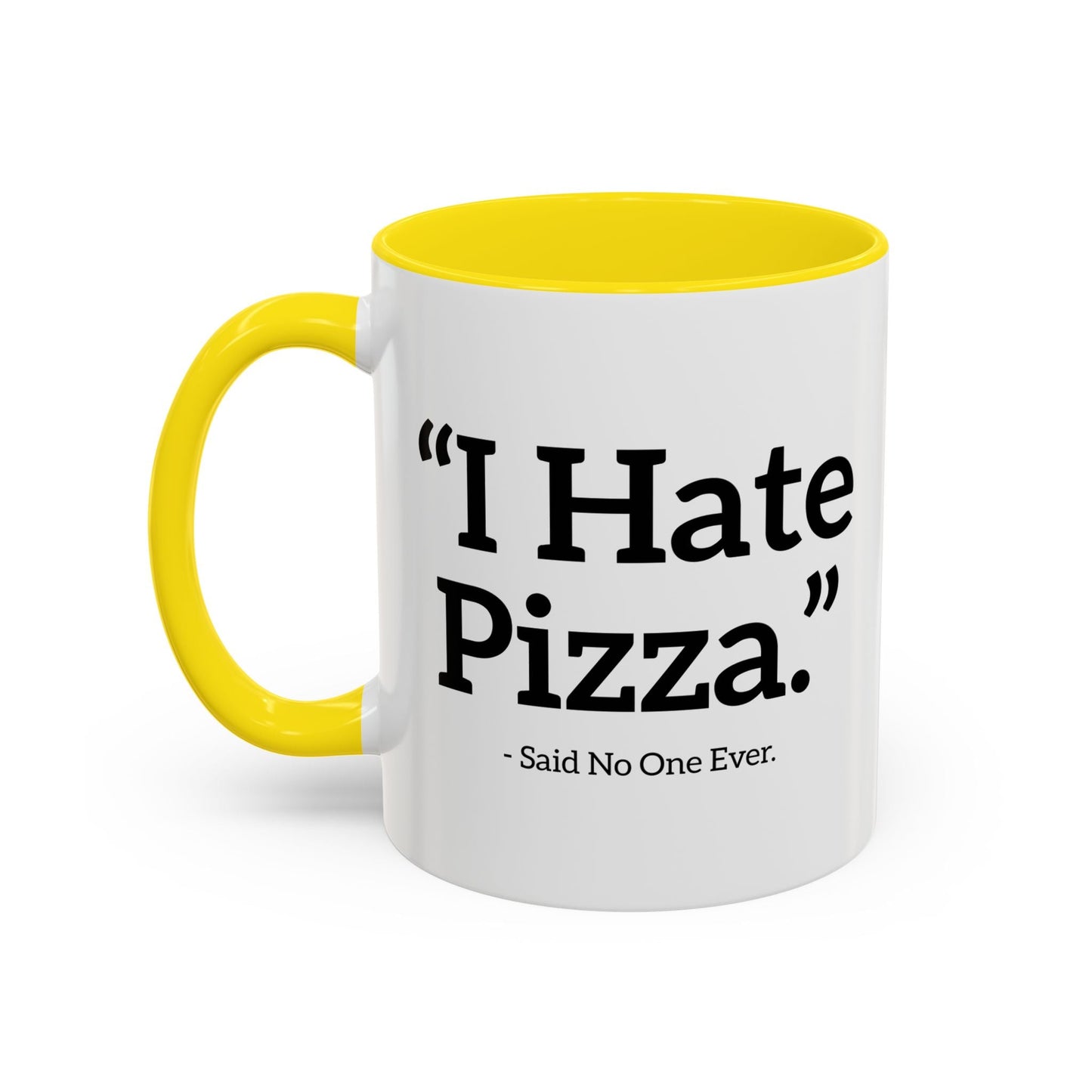 I HATE PIZZA. Accent BiColor Funny Sarcastic Mug