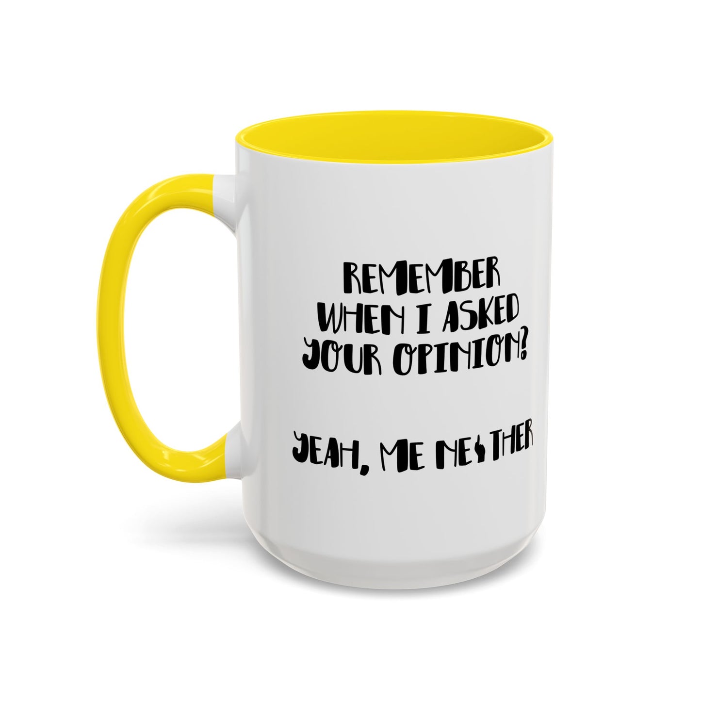 I ASKED FOR OPINION? Accent BiColor Funny Sarcastic Mug