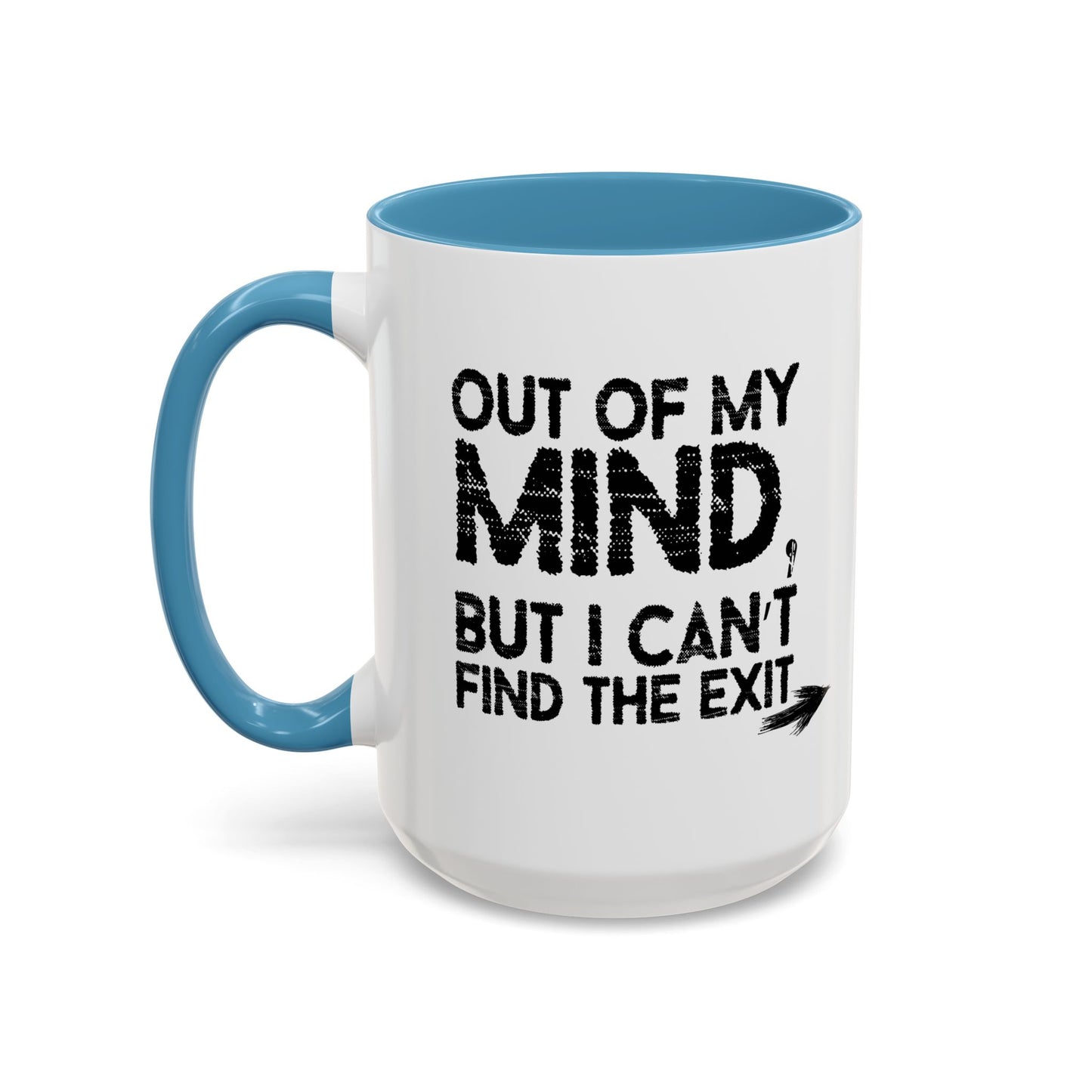 OUT OF MY MIND Accent BiColor Funny Sarcastic Mug