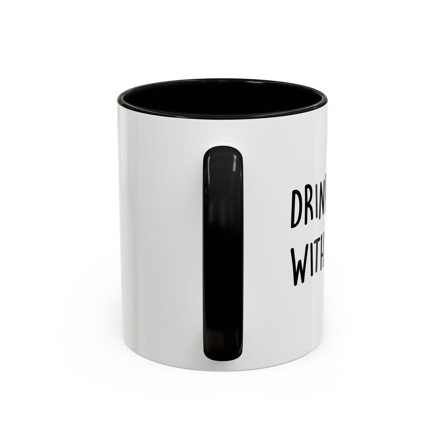 DRINKS WELL WITH OTHERS Accent BiColor Funny Sarcastic Mug